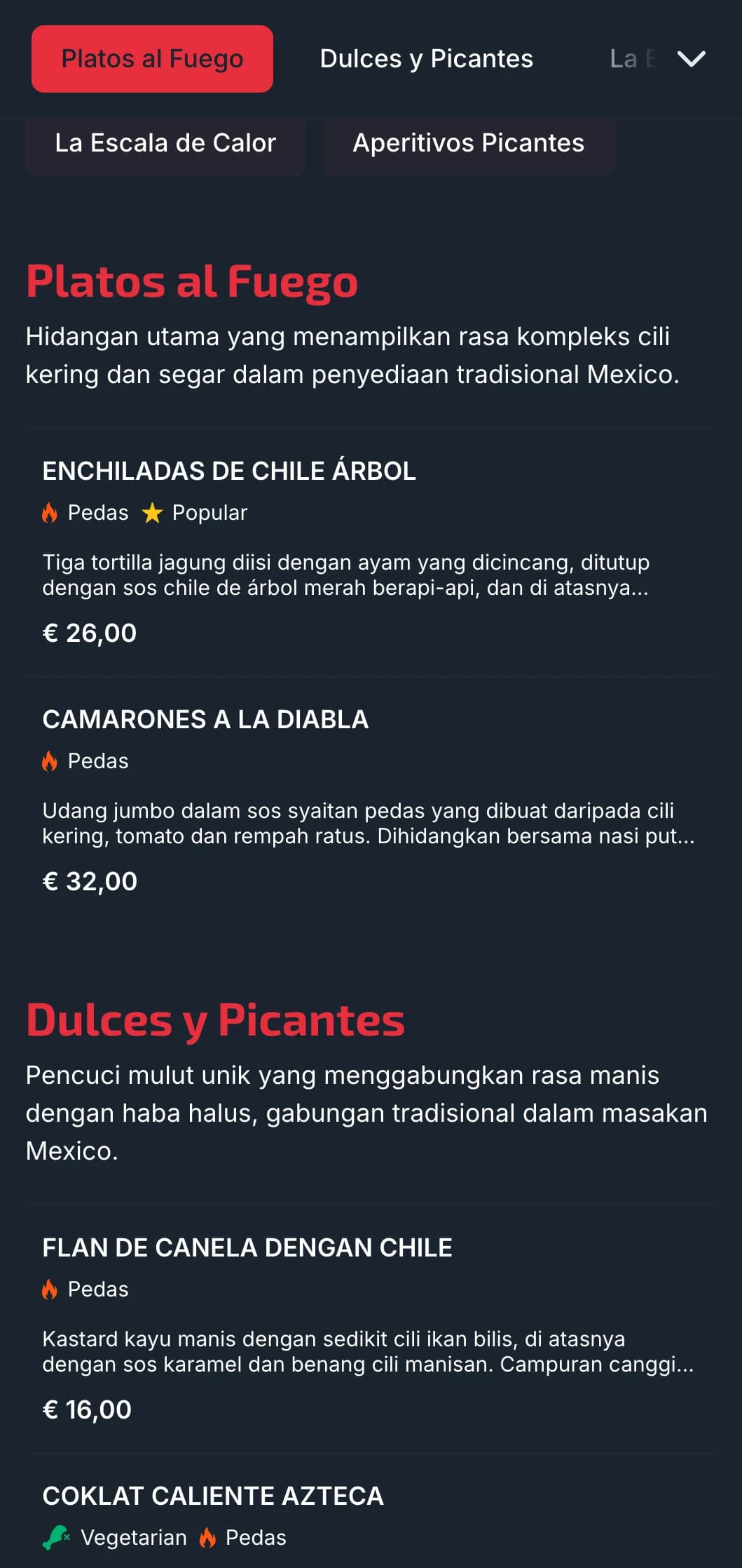 Menu berani dan pedas yang menampilkan aksen cili merah yang menyerlah, hidangan menumpukan haba dan salsas istimewa untuk pengunjung yang mencabar.