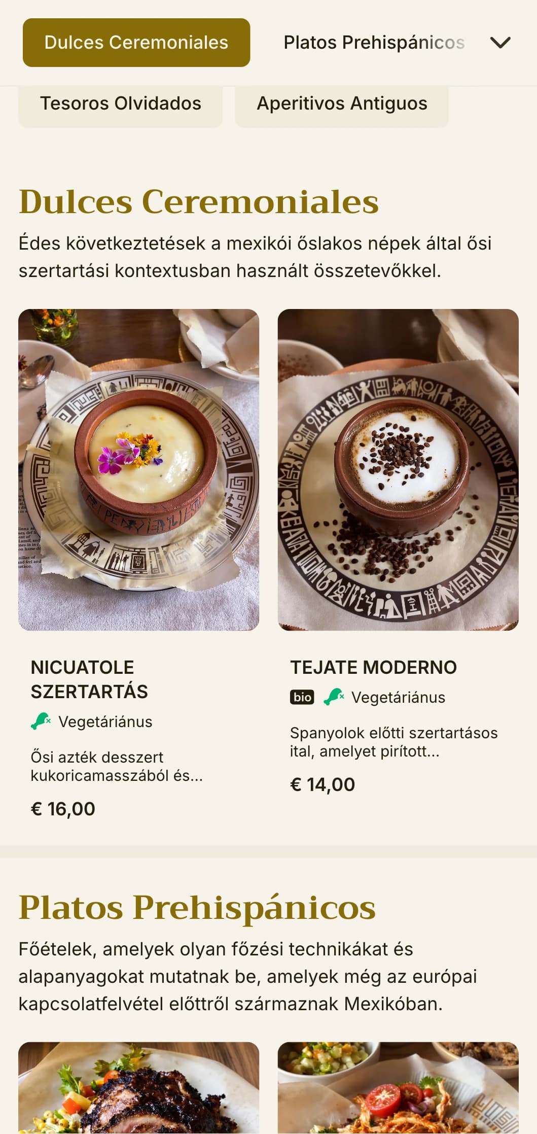 Kifinomult és tanulságos menü, amely ősi mexikói alapanyagokat, arany ékezeteket és a spanyolok előtti főzési technikákat tartalmaz.