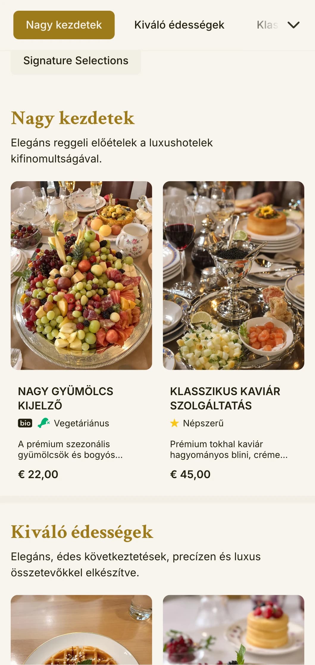 Kifinomult reggeli étkezés prémium minőségű alapanyagokkal és elegáns megjelenítéssel a grand hotel hagyományai szerint.