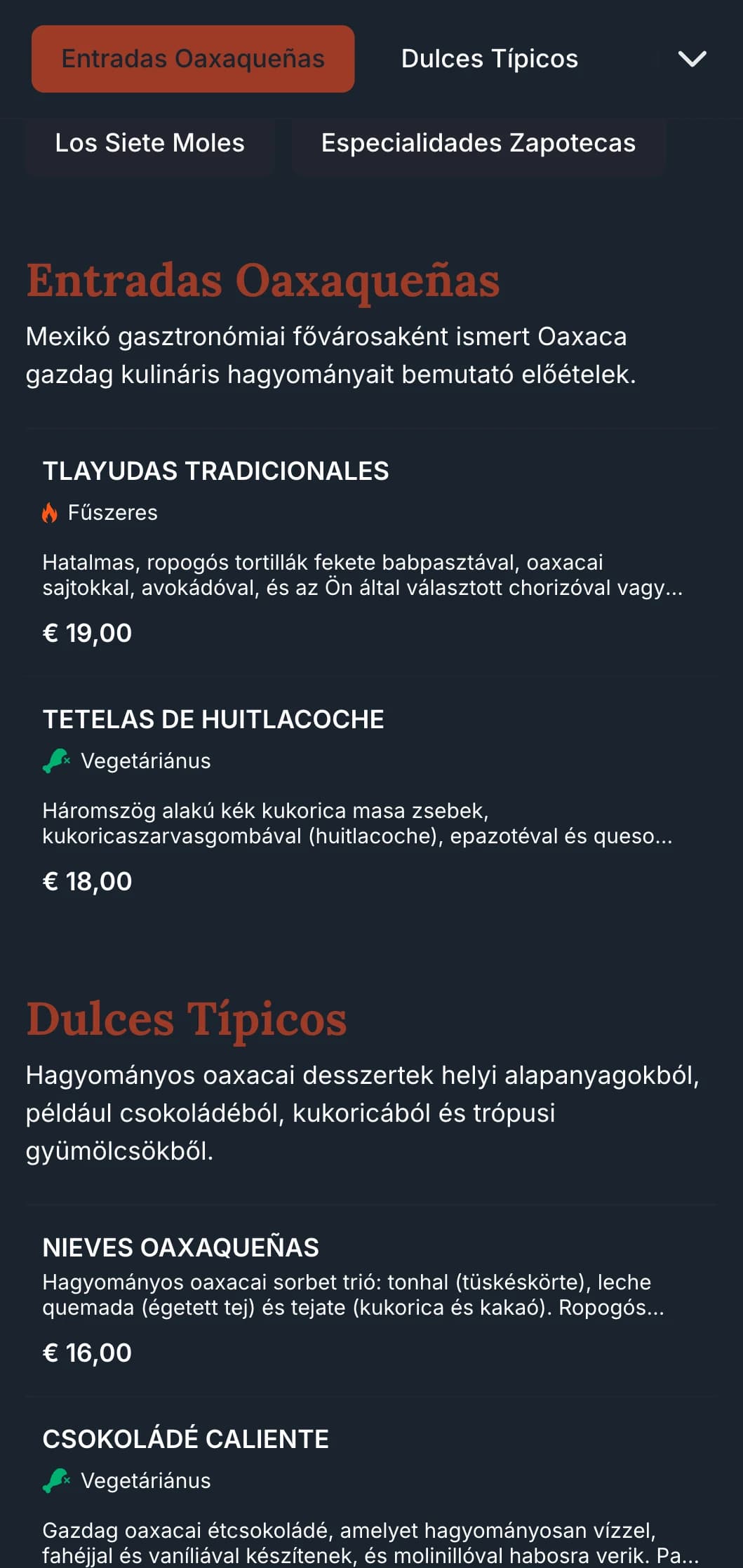 Az Oaxaca kulináris hagyományait ünneplő, gazdag és földhözragadt menü terrakotta akcentusokkal, őslakos mintákkal és különleges mole ételekkel.