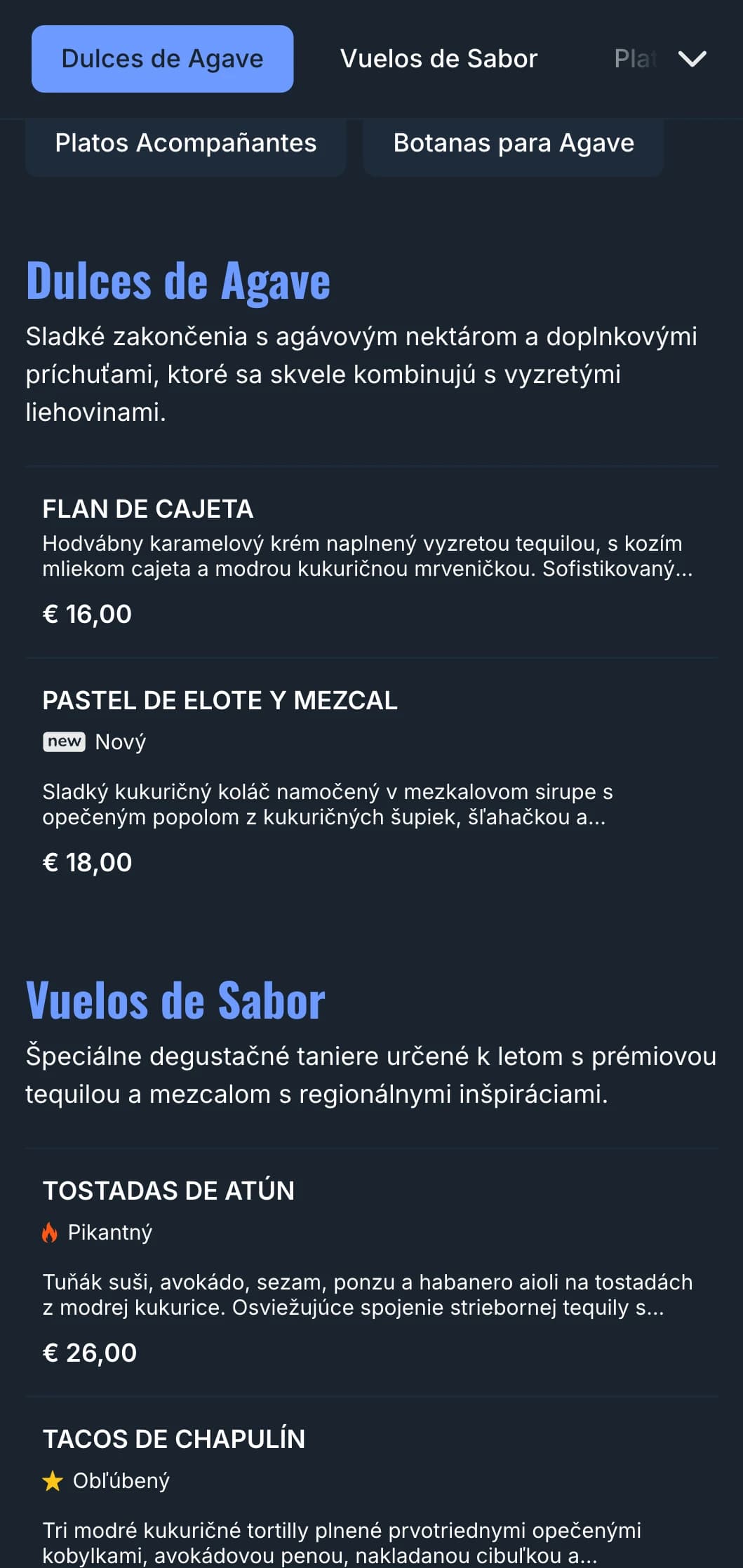 Sofistikované barové menu zamerané na prémiovú tequilu a mezcal s akcentmi modrej agáve, dymovými prvkami a párovanými mexickými antojitami.