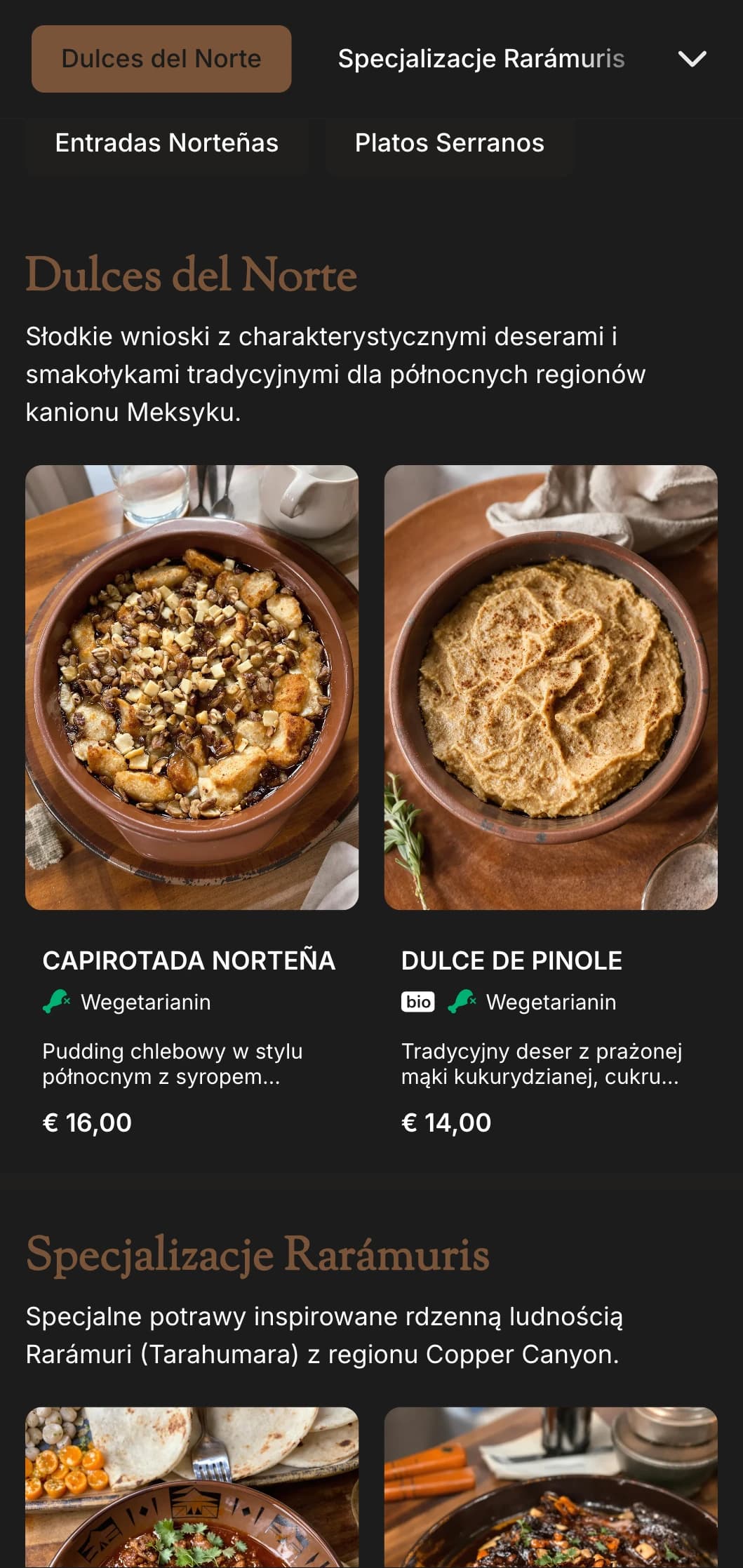 Rustykalne i pełne przygód menu inspirowane Chihuahua z ciepłymi odcieniami miedzi, obfitymi daniami kuchni północnej i charakterystyczną kuchnią regionalną.