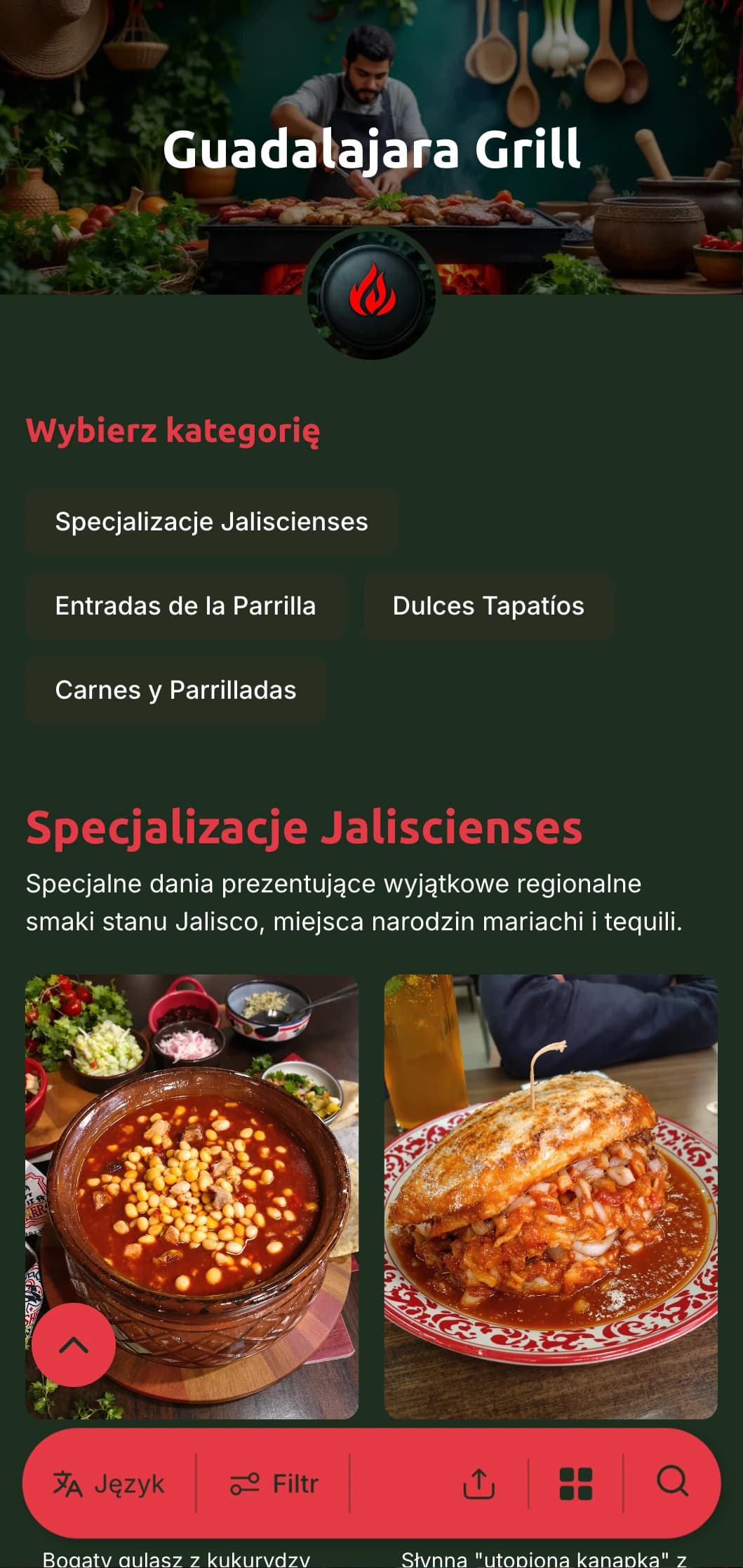 Odważne i aromatyczne menu celebrujące kuchnię Guadalajary z bogatymi czerwonymi akcentami, tradycyjnymi potrawami z grilla węglowego i regionalnymi specjałami.