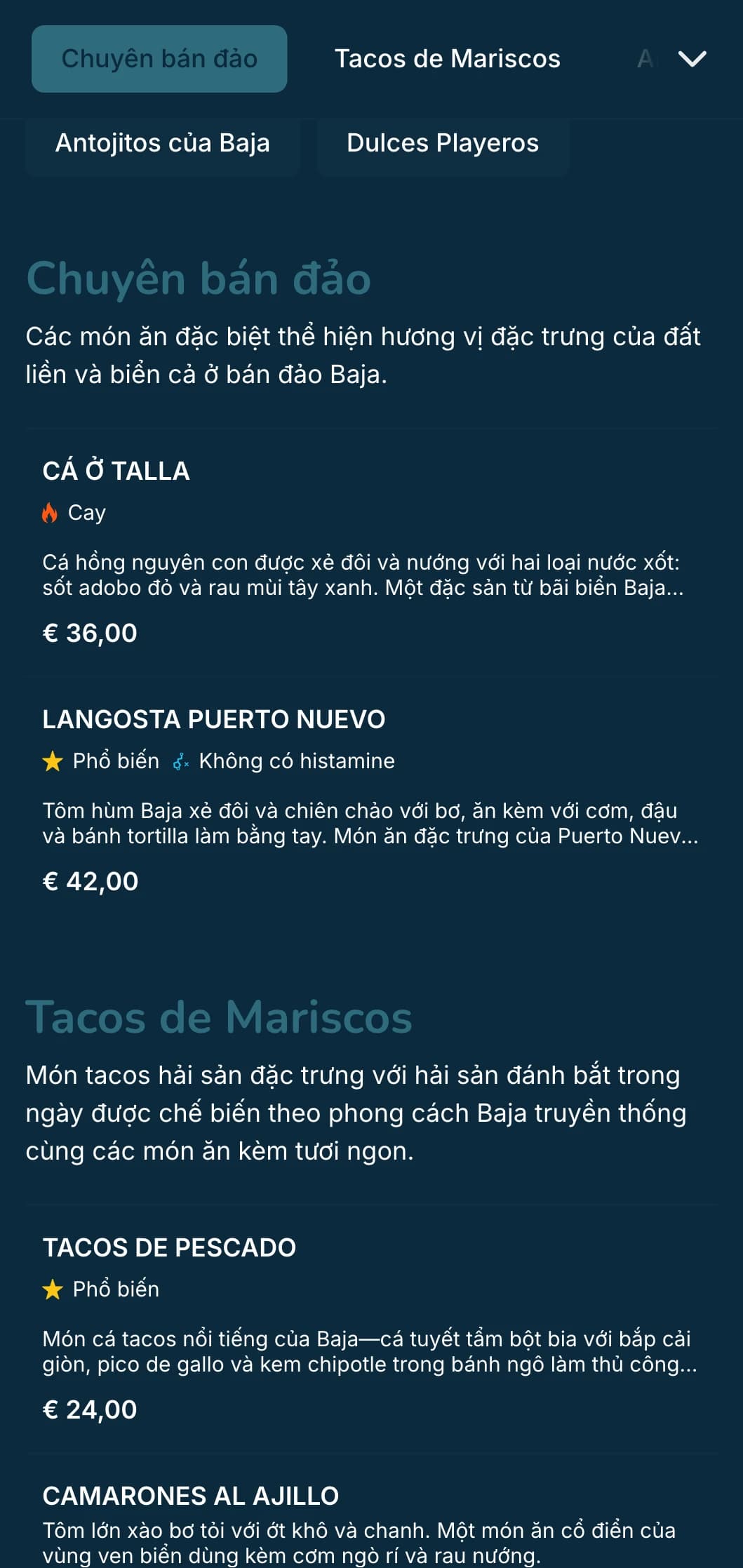 Thực đơn nhẹ nhàng và tươi mát lấy cảm hứng từ Baja với các món tacos hải sản, nguyên liệu tươi ngon và điểm nhấn màu xanh bờ biển mang đến cảm giác hiện đại của bãi biển.