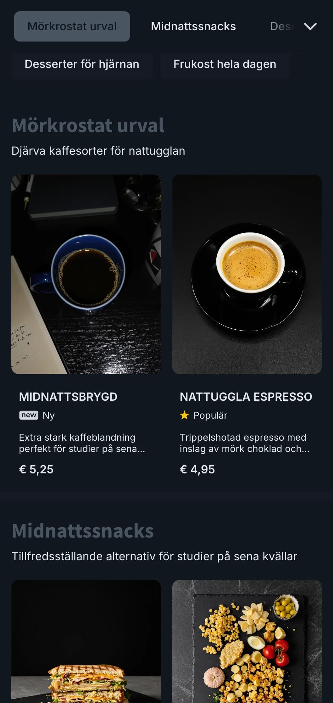 Djupa blå och grå toner för studiecafeer som öppnar sent på kvällen och caféer som är öppna dygnet runt.