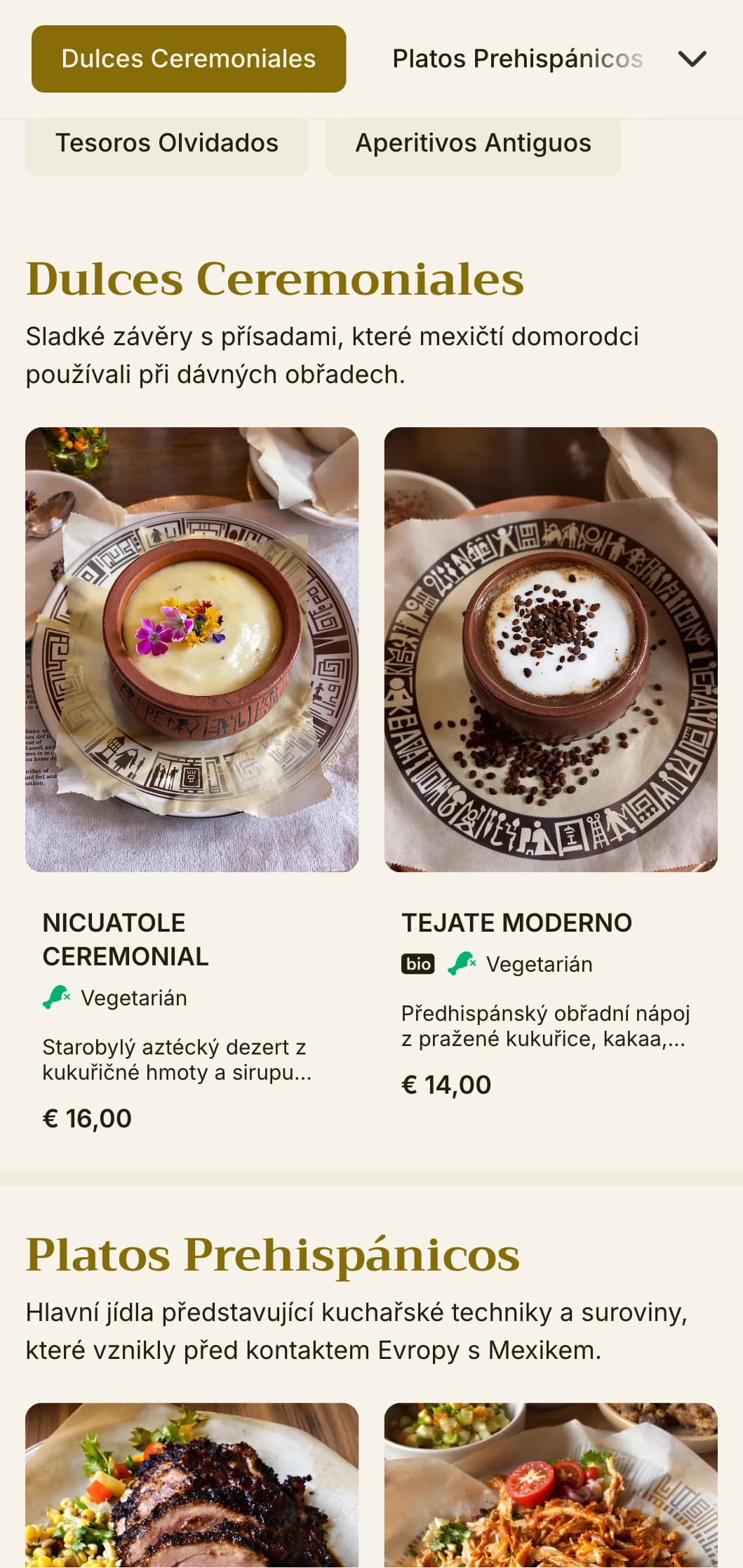 Sofistikované a vzdělávací menu se starými mexickými surovinami, zlatými akcenty a předhispánskými kuchařskými technikami.