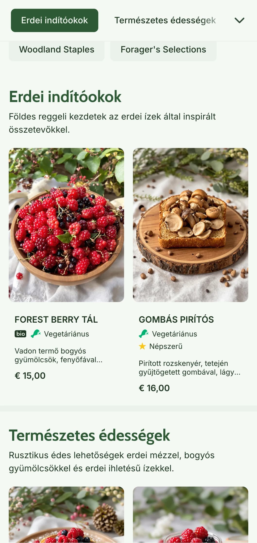 Erdei alapanyagok által ihletett, rusztikus, gyűjtögetőbarát stílusban bemutatott, földhözragadt reggeli választék.