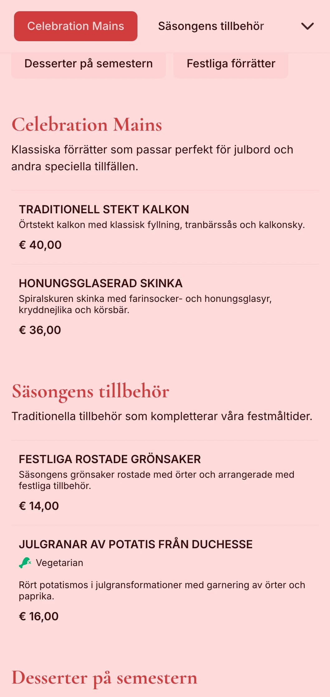 Traditionell catering med högtidstema och säsongsbetonade specialiteter, festlig presentation och festliga inslag för vintermöten och speciella tillfällen.