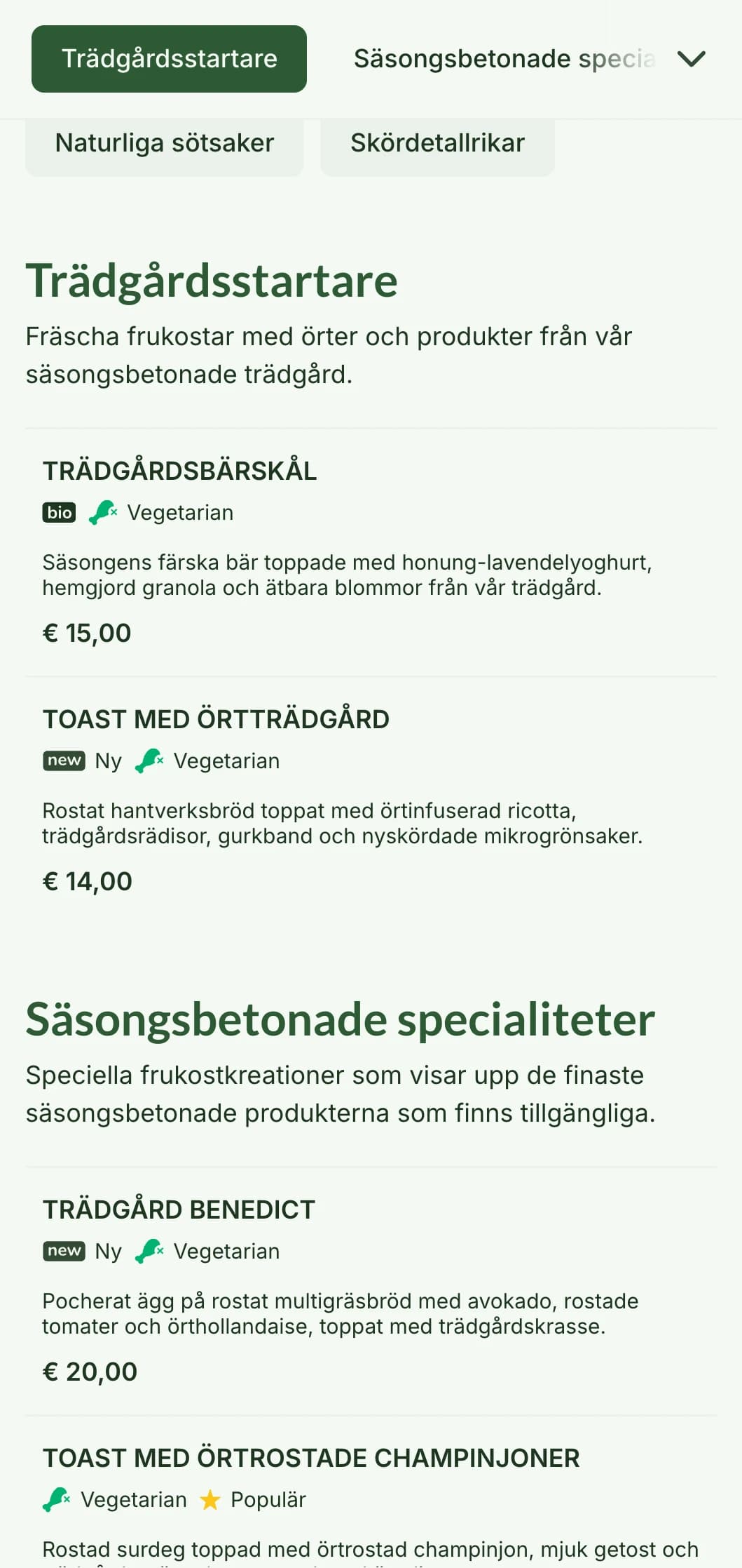 Naturinspirerade frukosträtter med säsongsbetonade råvaror och ekologiska ingredienser i en uppfriskande presentation.