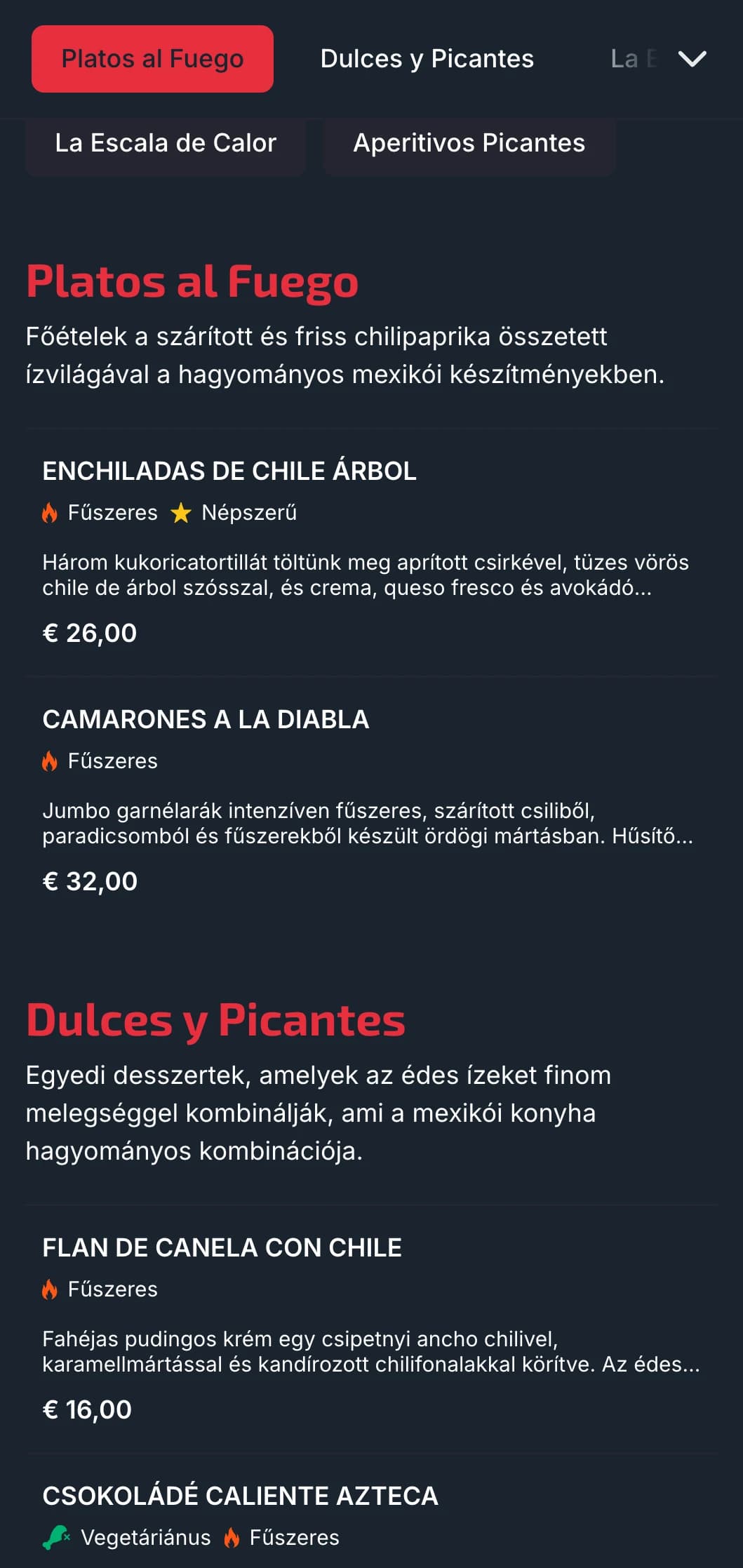 Merész és fűszeres menü, élénk vörös chili akcentusokkal, hőközpontú ételekkel és különleges salsákkal a kalandvágyó vendégeknek.