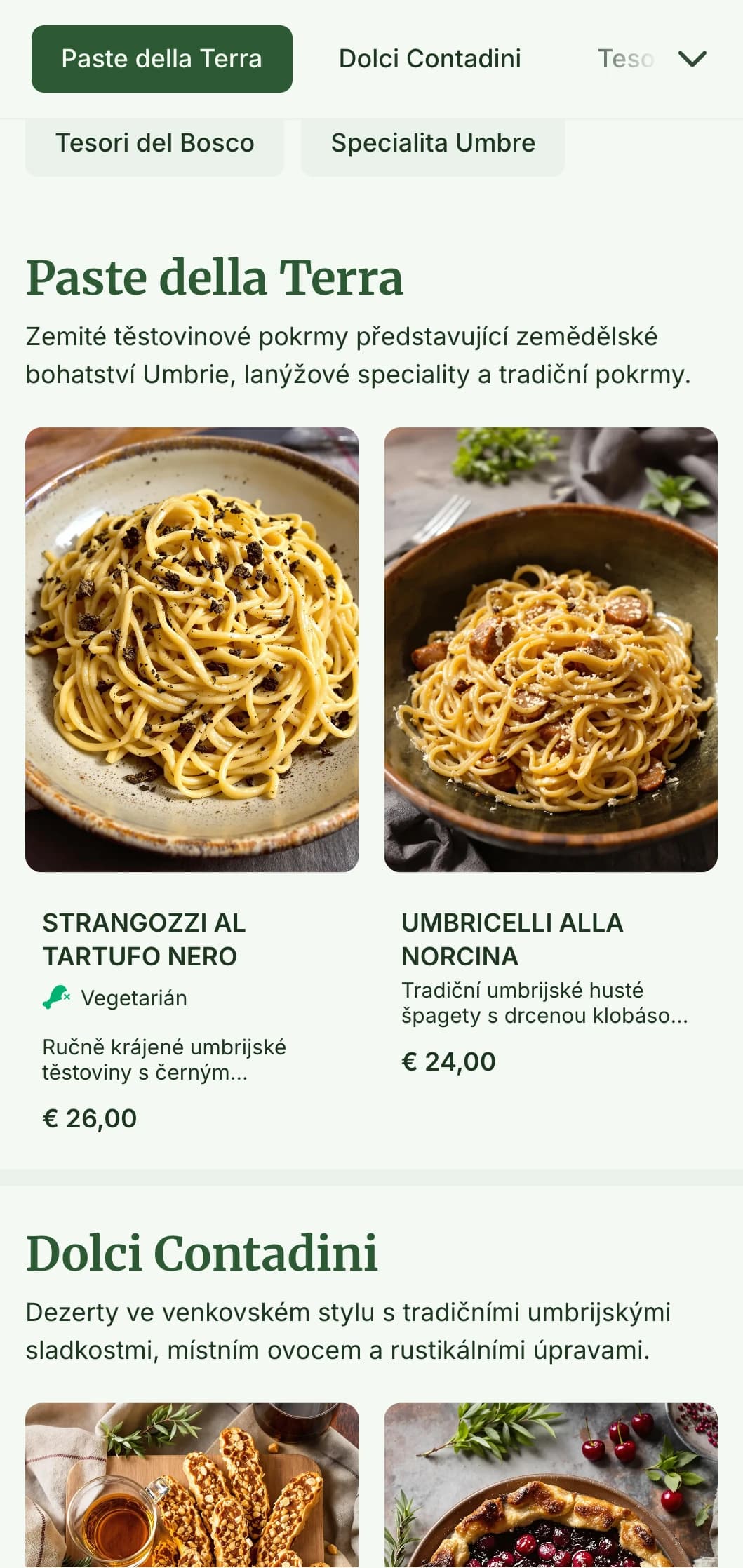 Zemitý, vřelý design oslavující tradici lovu lanýžů a farmářskou kuchyni v Umbrii.