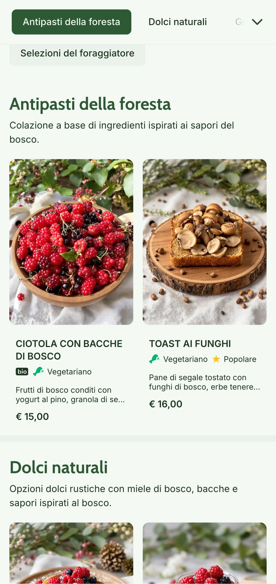 Colazione a base di ingredienti del bosco, presentati in uno stile rustico e adatto ai foraggieri.
