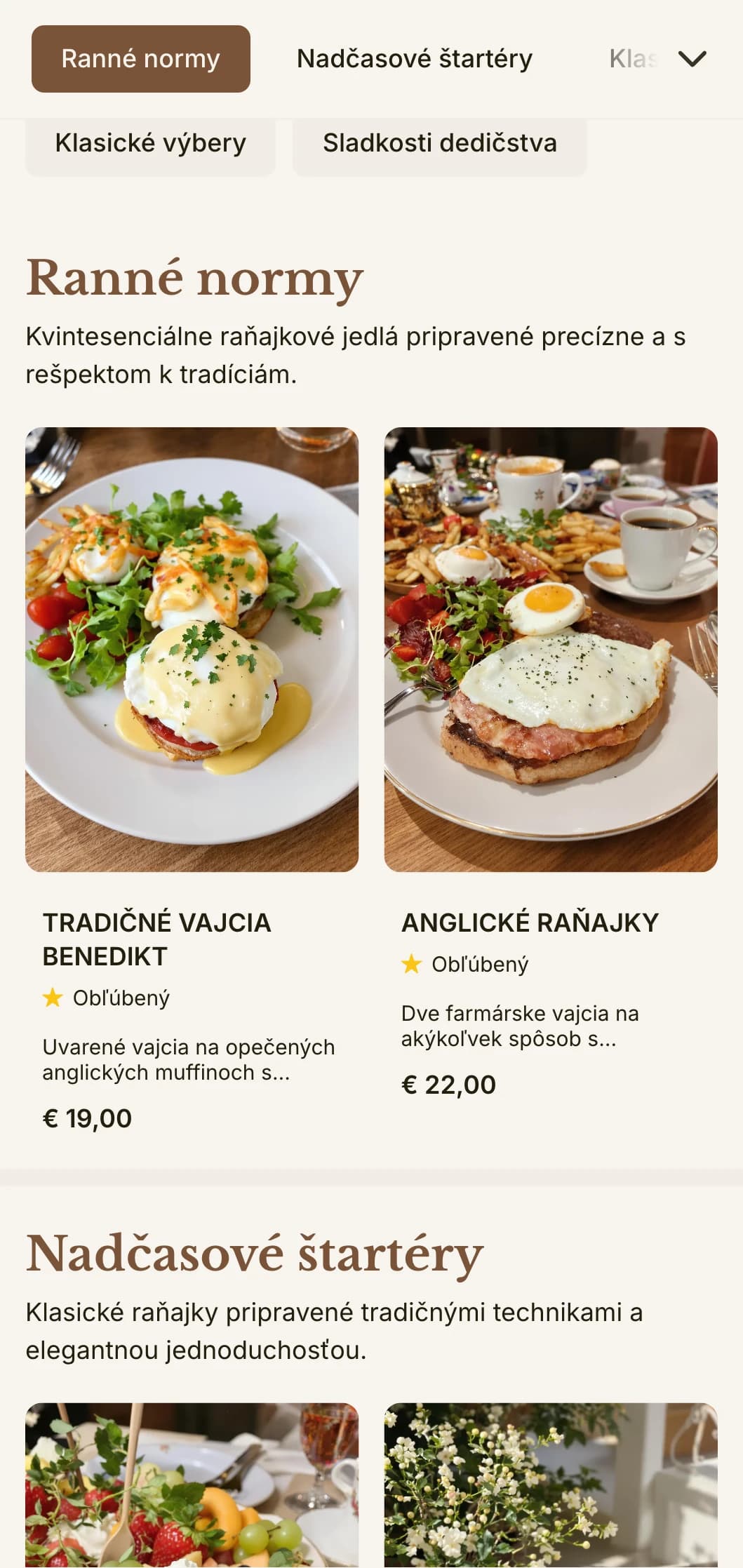 Nadčasové obľúbené raňajky pripravené precízne a starostlivo, podávané elegantným tradičným spôsobom.