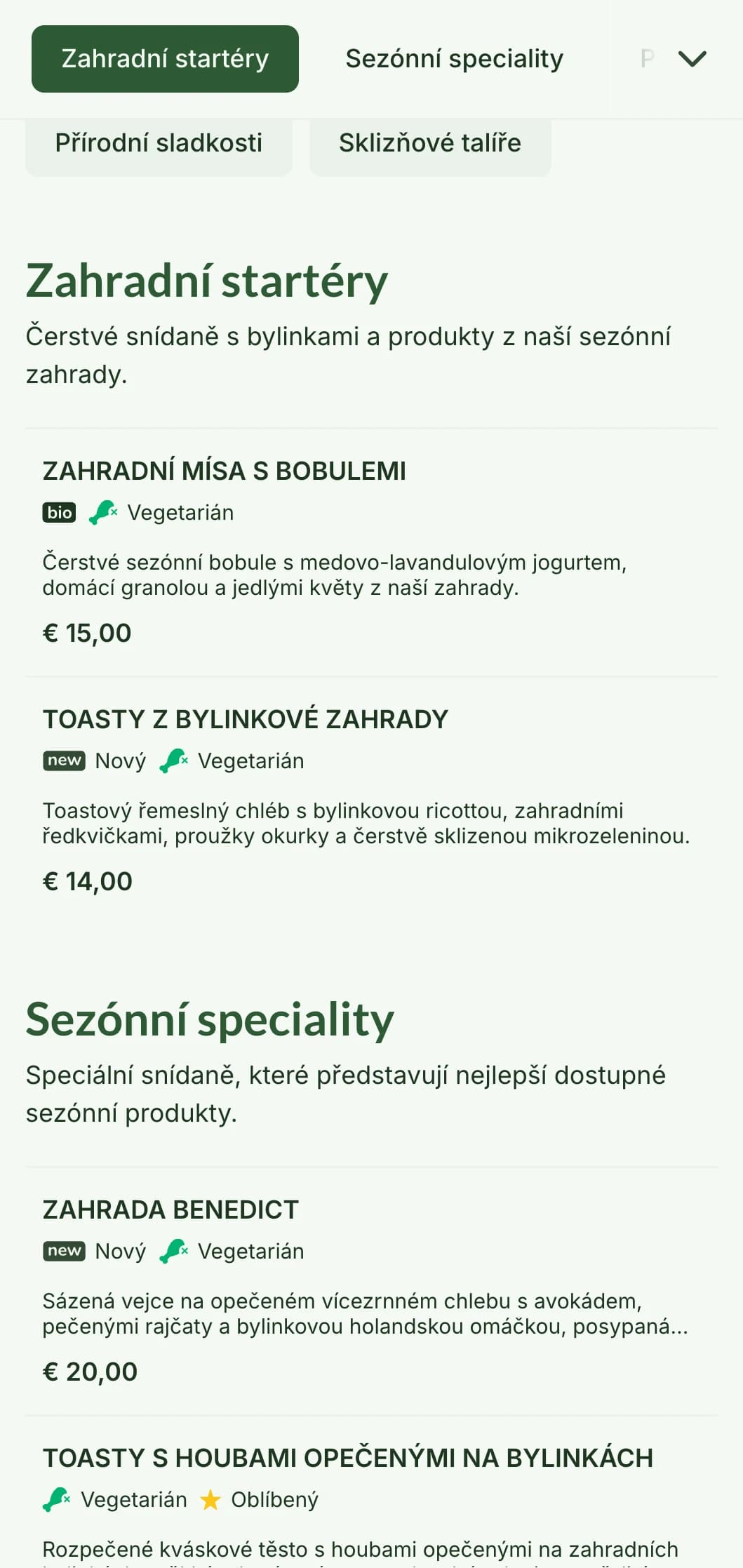 Snídaně inspirované přírodou se sezónními produkty a ekologickými surovinami v osvěžující úpravě.