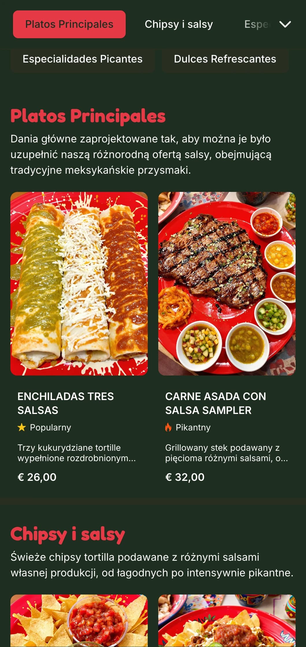 Żywe i konfigurowalne menu koncentruje się na różnorodnych meksykańskich salsach z jaskrawoczerwonymi akcentami, poziomami przypraw i daniami uzupełniającymi.