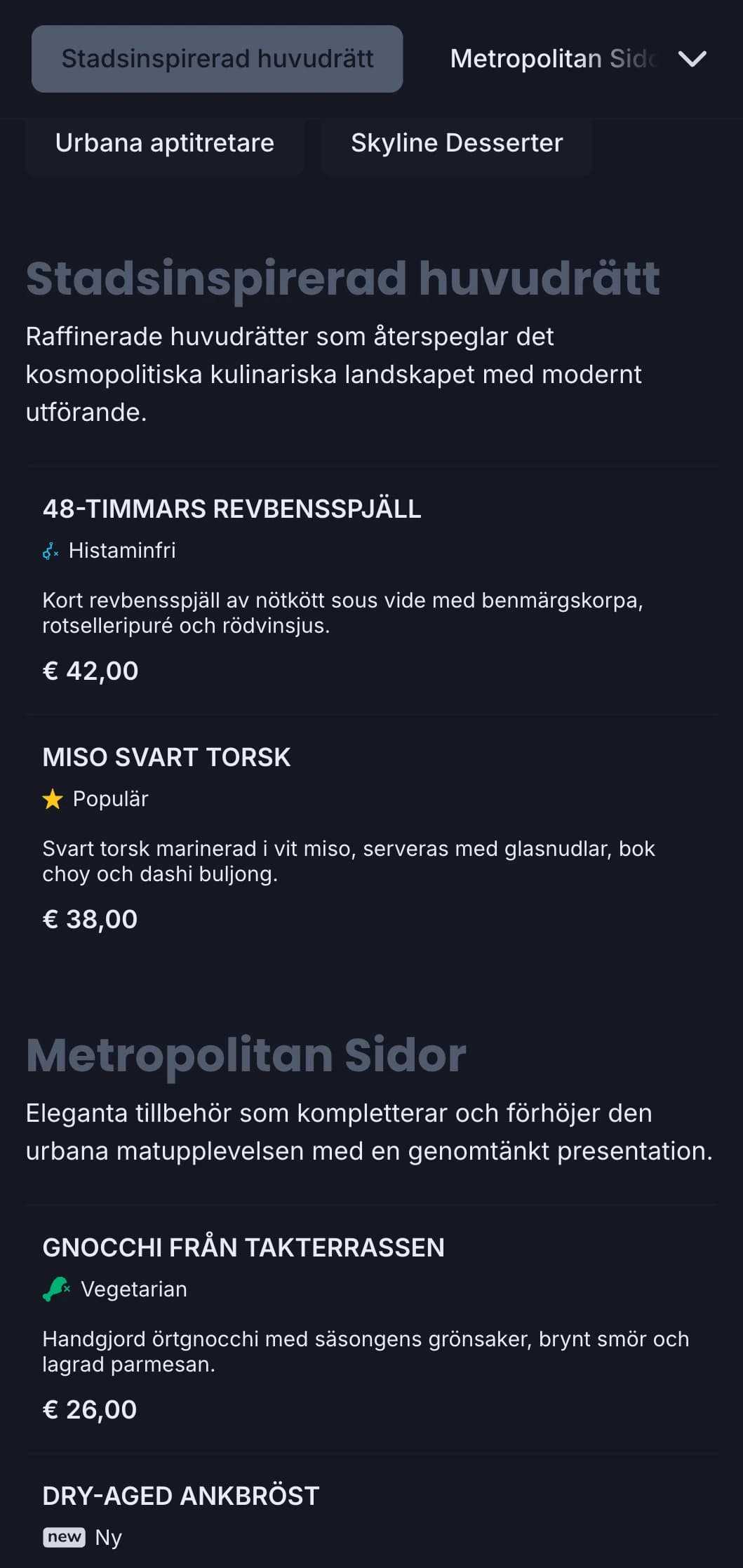Djärv, kosmopolitisk design som fångar essensen av exklusiva stadsmiddagar med raffinerad modern estetik.