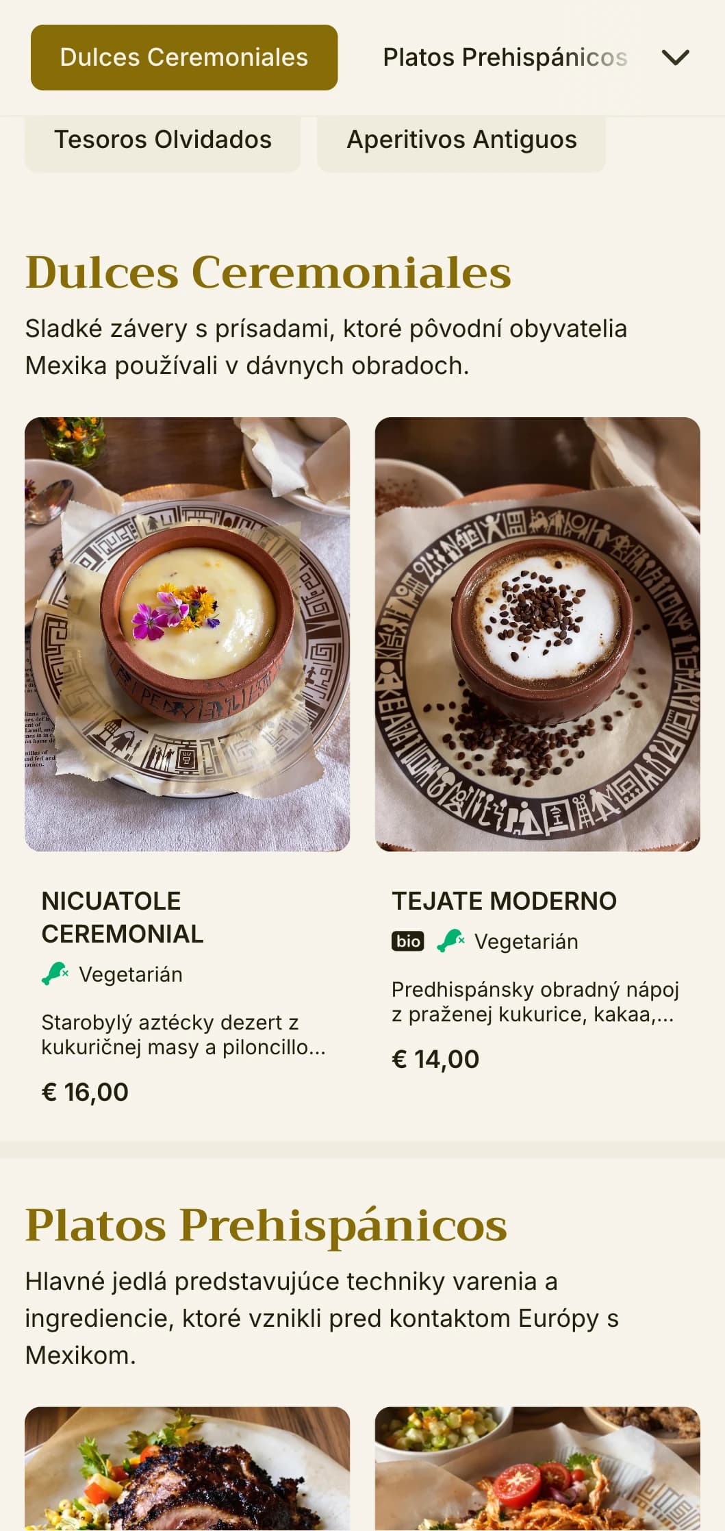 Sofistikované a náučné menu so starými mexickými ingredienciami, zlatými akcentmi a predhispánskymi kuchárskymi technikami.