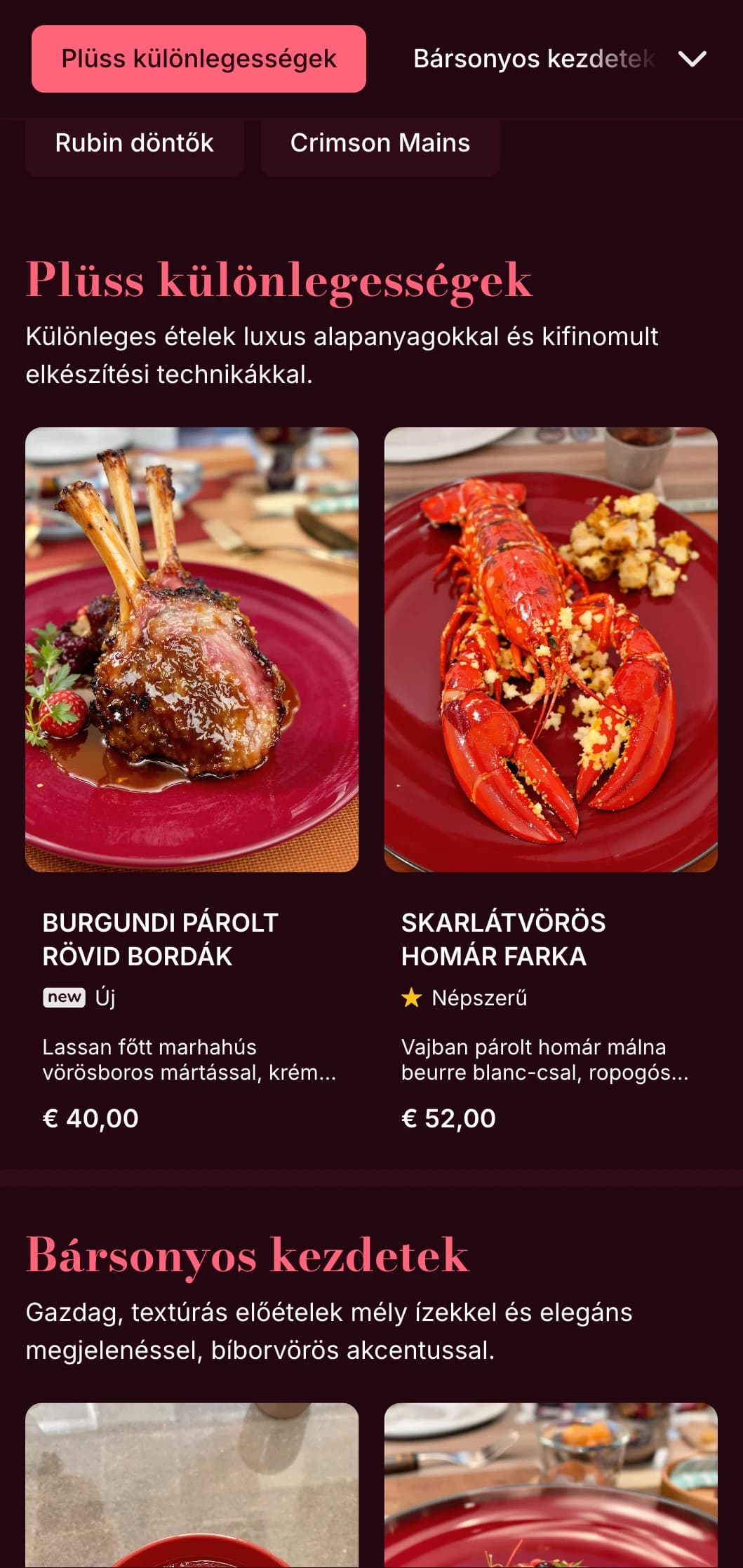 Gazdag, bársonyos, mélyvörös tónusokat és finom textúrákat felvonultató, bensőséges vacsora menü, amelyet meghitt fine dining élményekhez terveztek.