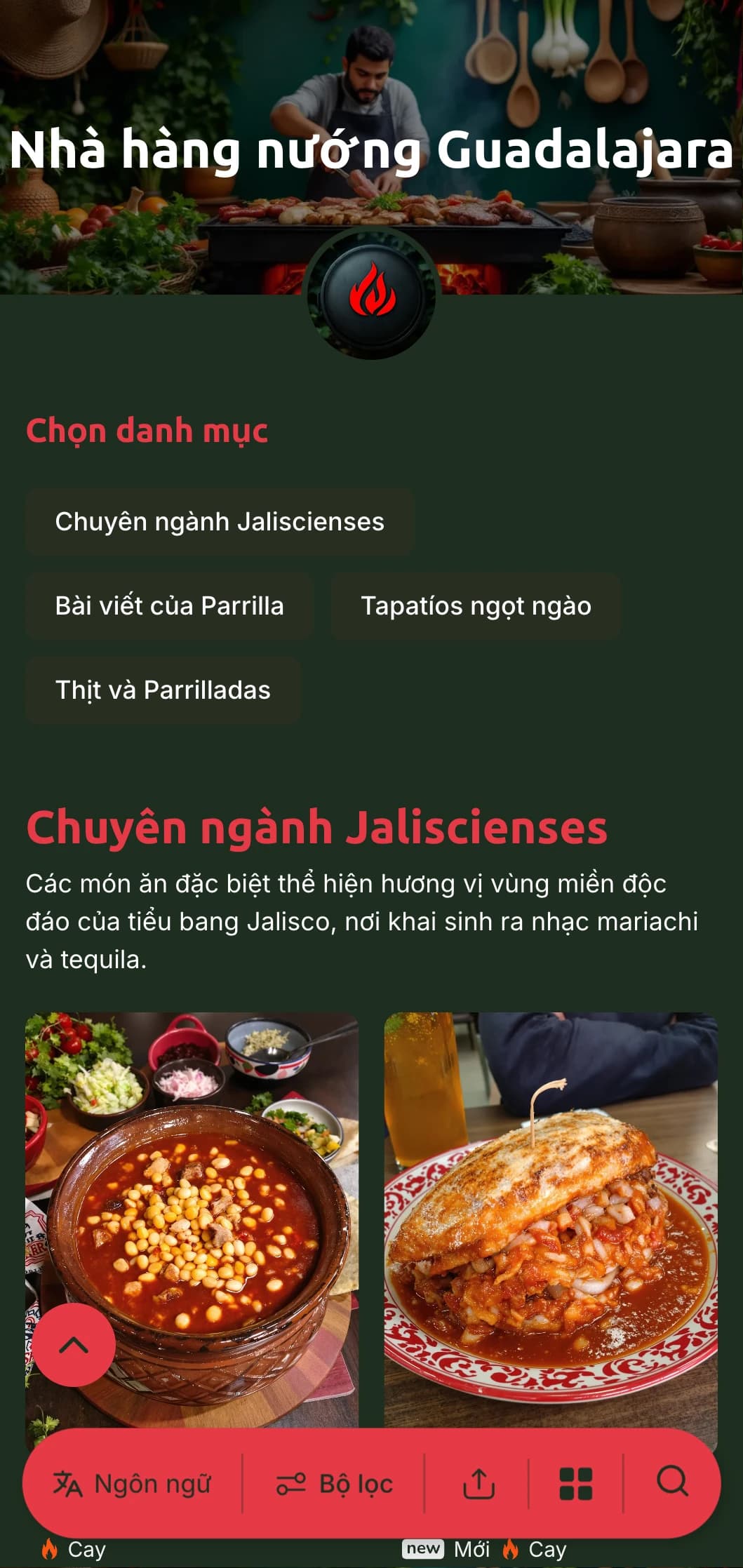 Thực đơn đậm đà và đầy hương vị tôn vinh ẩm thực Guadalajara với các món ăn có màu đỏ đậm, các món nướng than truyền thống và đặc sản vùng.