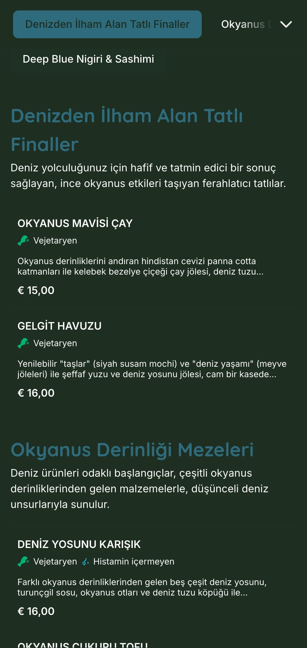 Okyanus derinliklerinden ilham alan, deniz unsurları ve taze deniz ürünleri ağırlıklı, sakin, masmavi suşi menüsü.