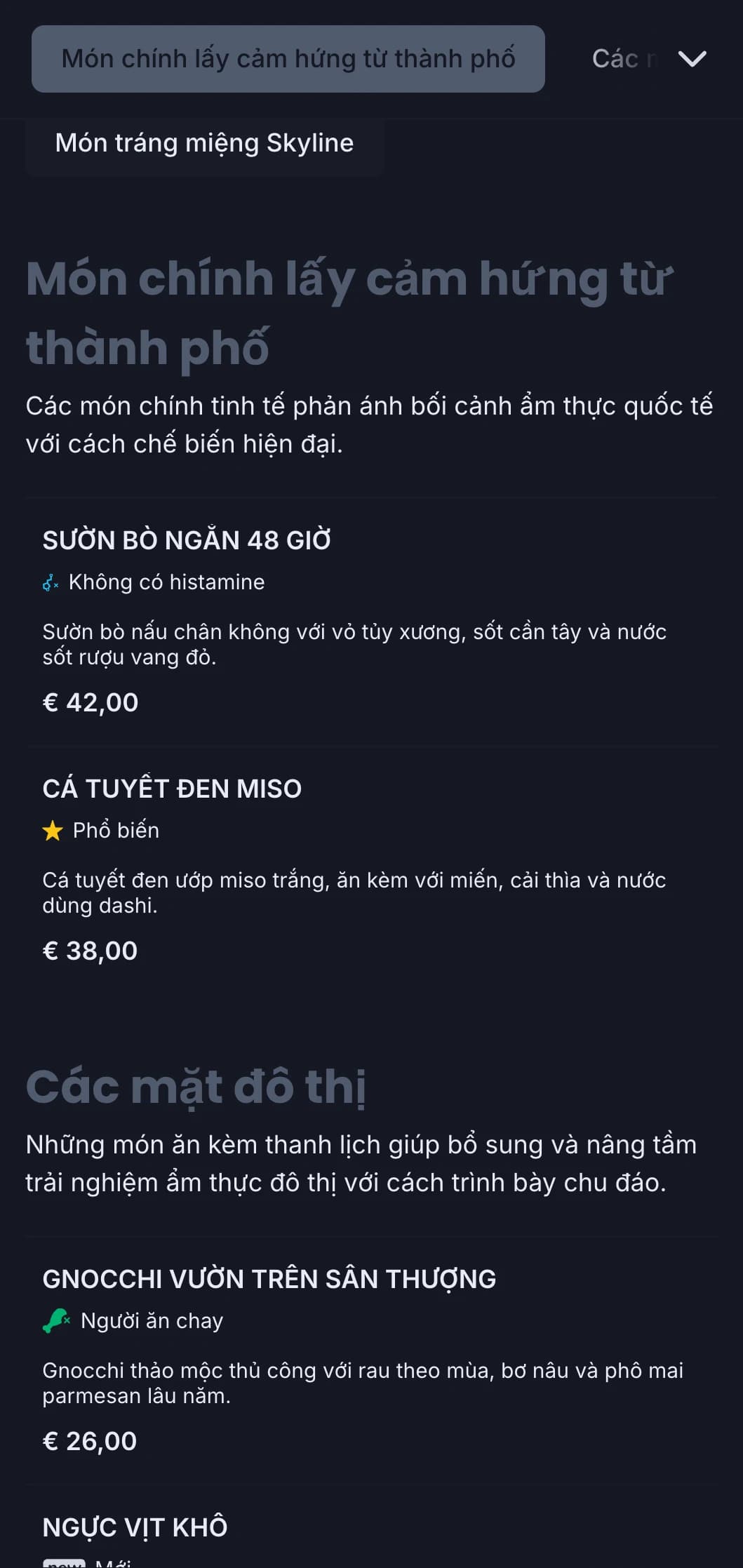 Thiết kế táo bạo, mang phong cách quốc tế, nắm bắt được bản chất của ẩm thực đô thị cao cấp với tính thẩm mỹ đương đại tinh tế.
