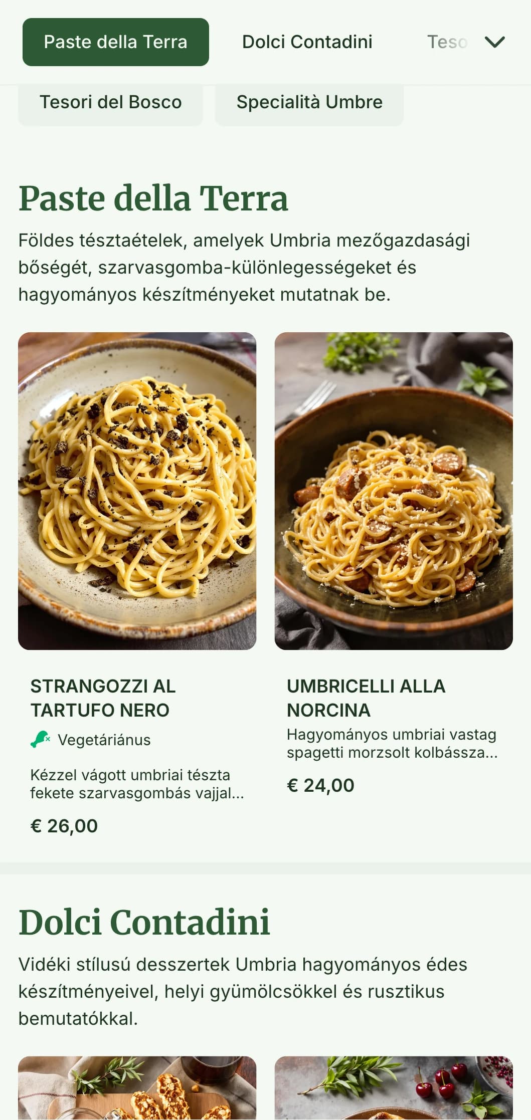 Földies, meleg design, amely Umbria szarvasgomba-vadász hagyományait és a farmtól az asztalig terjedő konyhát ünnepli.