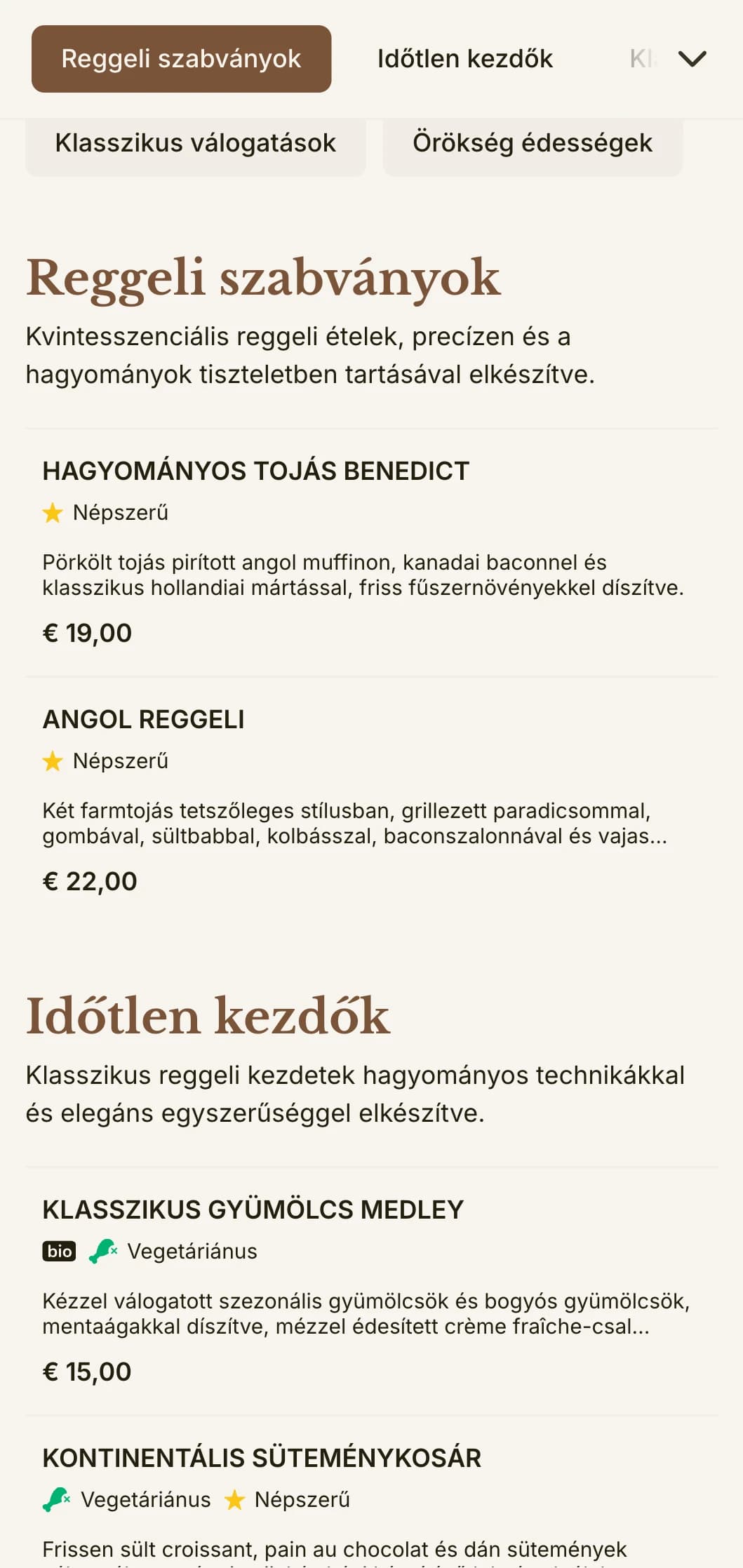 Időtlen, precízen és gondosan elkészített reggeli kedvencek, elegáns, hagyományos módon tálalva.