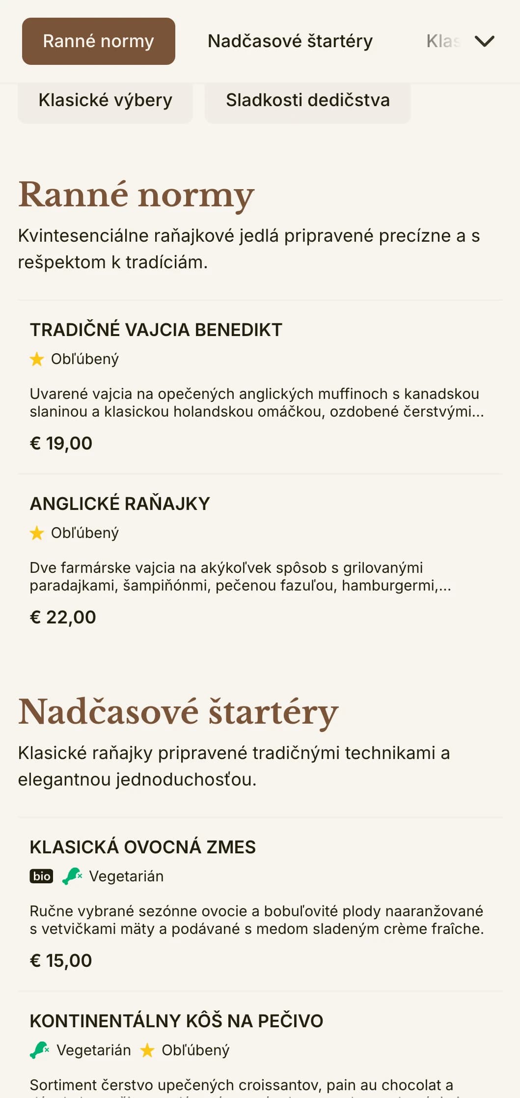 Nadčasové obľúbené raňajky pripravené precízne a starostlivo, podávané elegantným tradičným spôsobom.