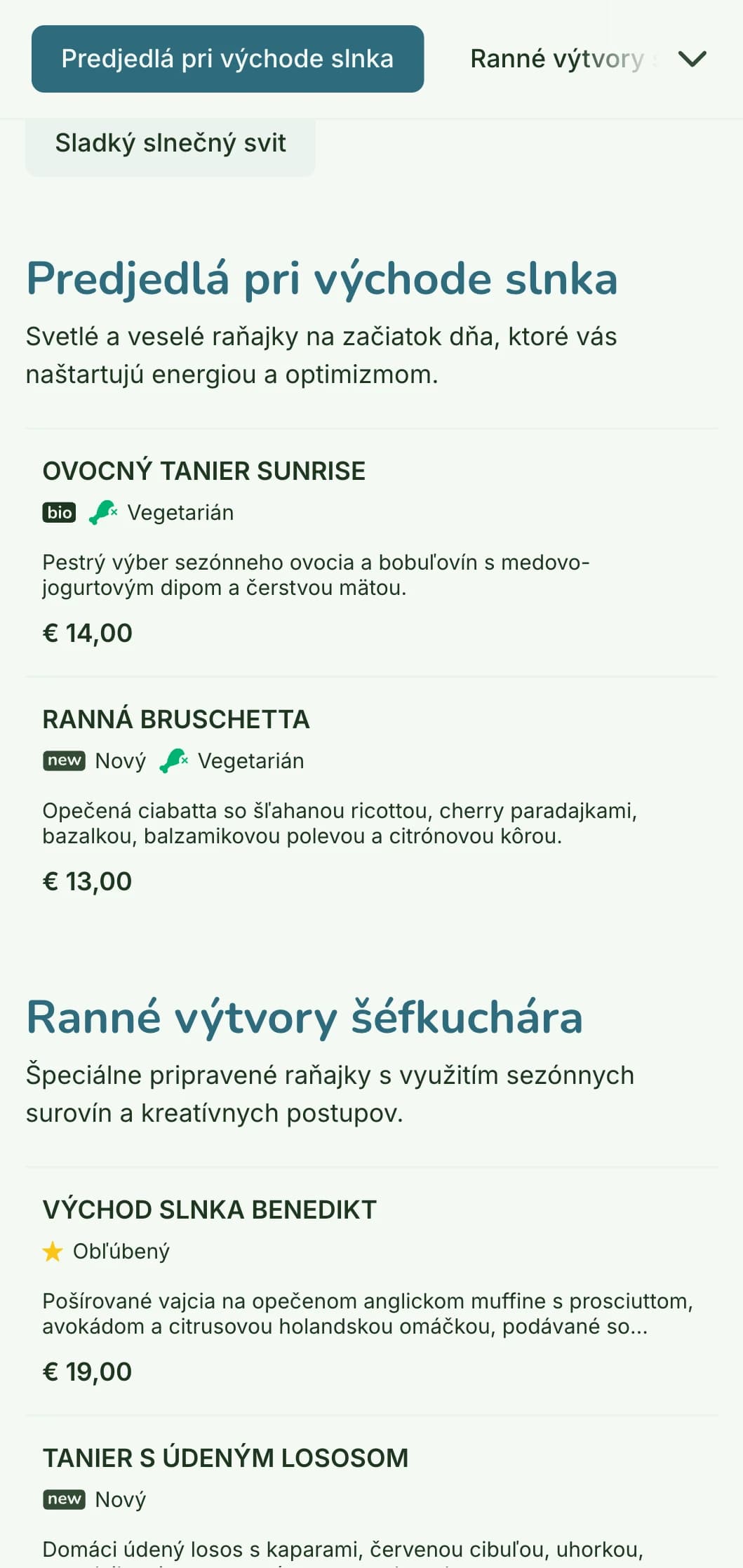 Svetlé a veselé raňajkové menu s čerstvými a pestrými surovinami v neformálnom, ale rafinovanom prostredí bistra.