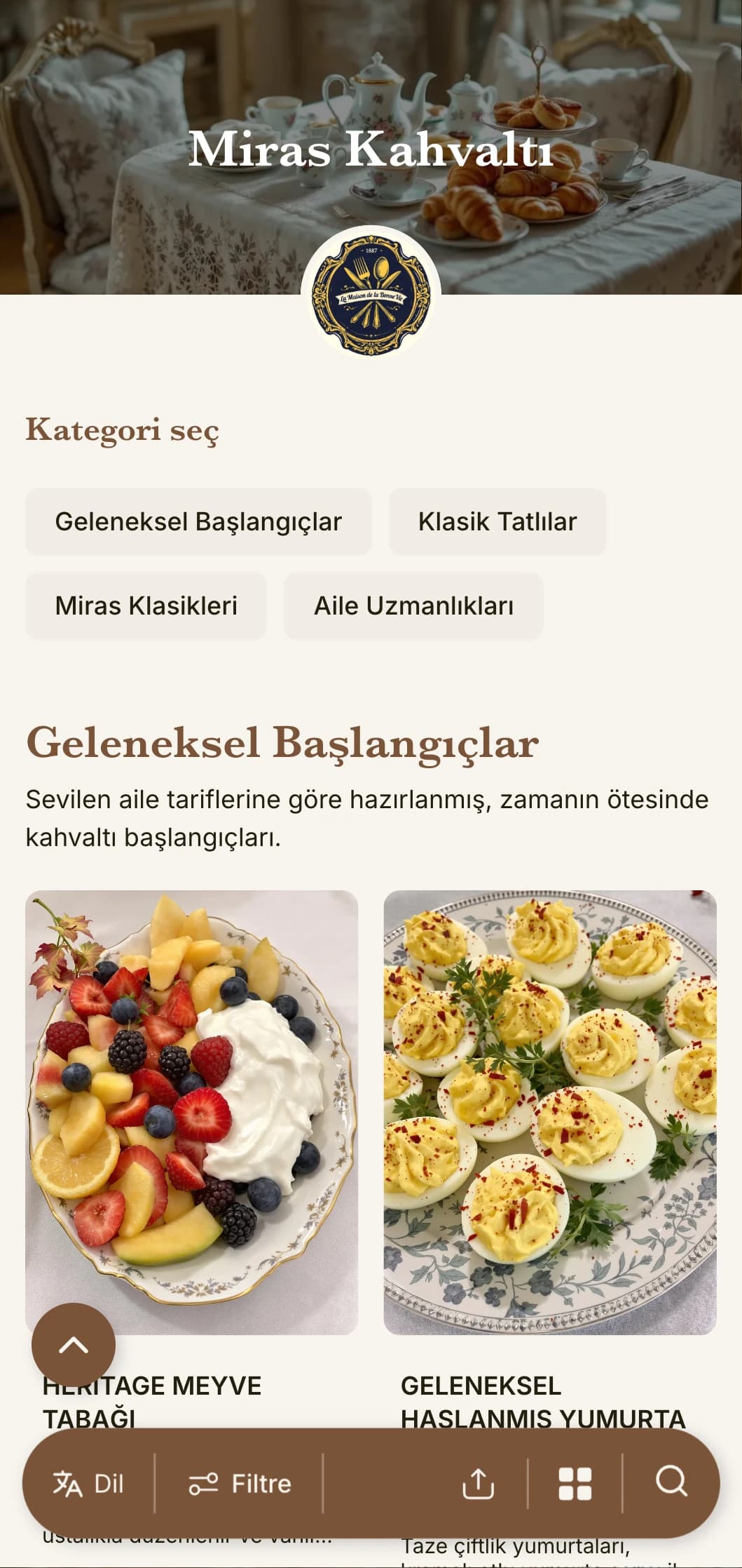 Zamansız aile tariflerinden ve klasik mutfak tekniklerinden esinlenen geleneksel kahvaltı seçenekleri.