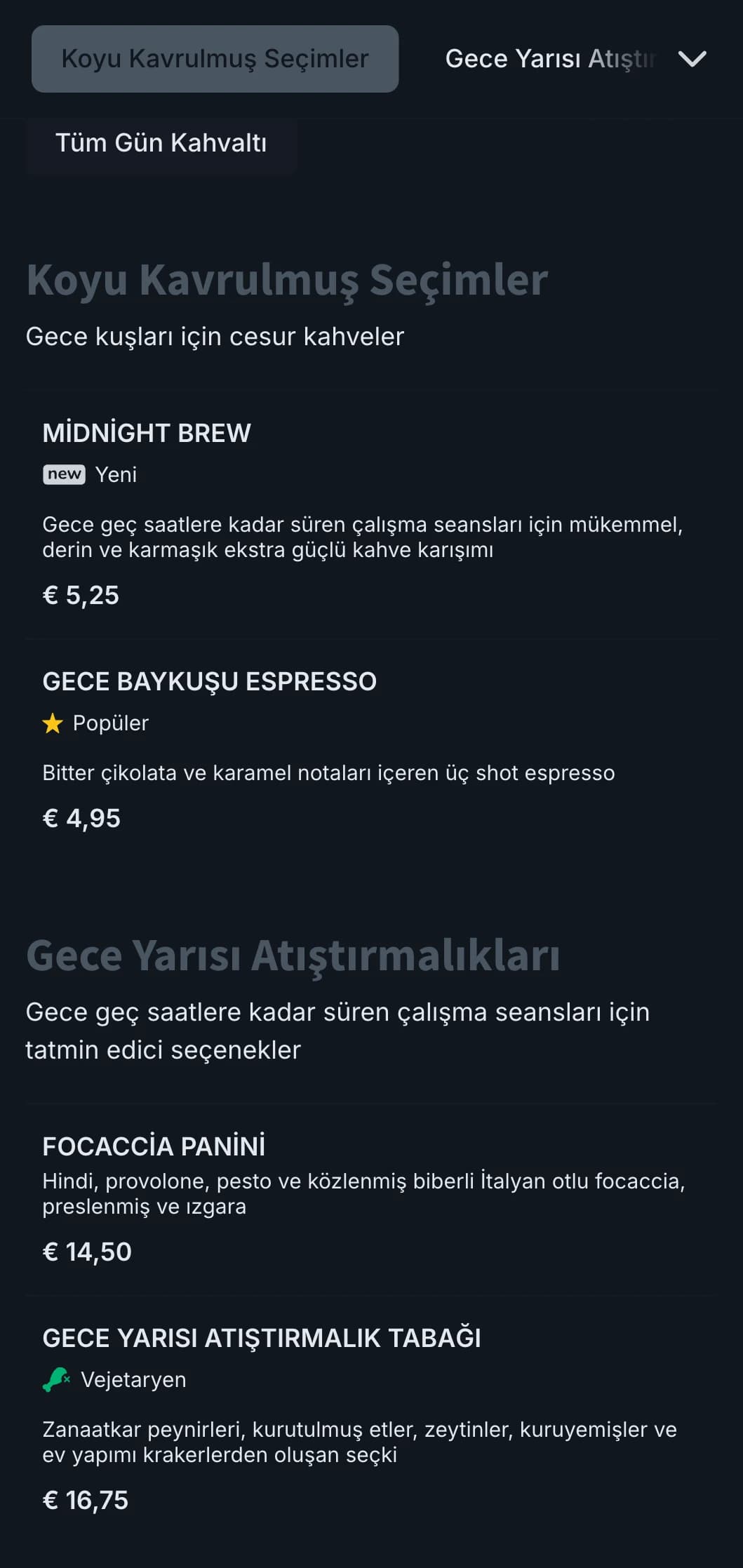 Gece geç saatlere kadar ders çalışılan kafeler ve 24 saat açık kahve dükkanları için koyu mavi ve gri tonları.