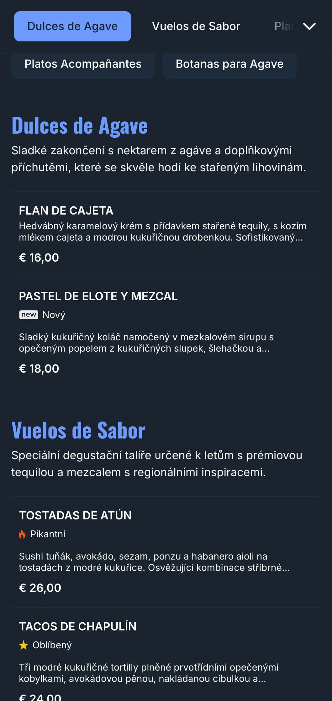 Sofistikované barové menu zaměřené na prémiovou tequilu a mezcal s akcenty modré agáve, kouřovými prvky a párovanými mexickými antojity.