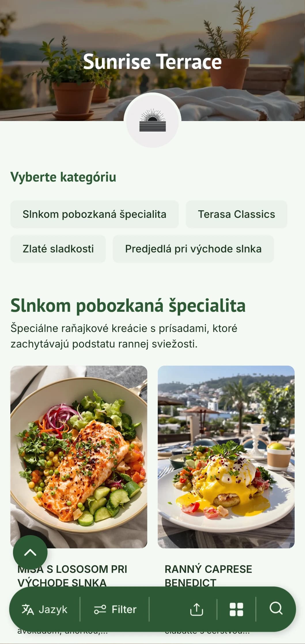 Svetlé, osviežujúce raňajkové menu určené na ranné stolovanie pod holým nebom s čerstvými sezónnymi surovinami.