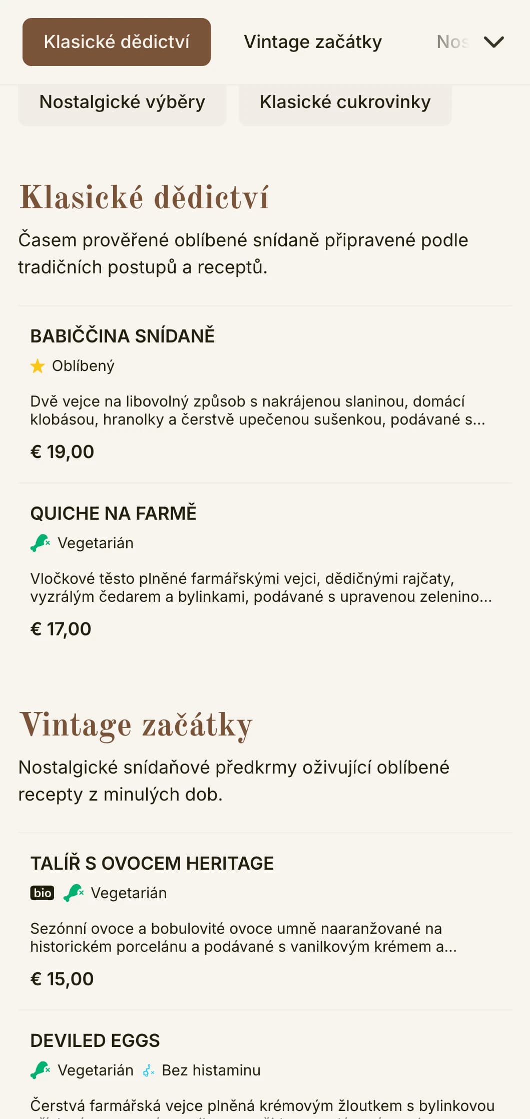 Nostalgická ranní nabídka inspirovaná oblíbenými recepty z minulosti, podávaná s nadčasovou elegancí.