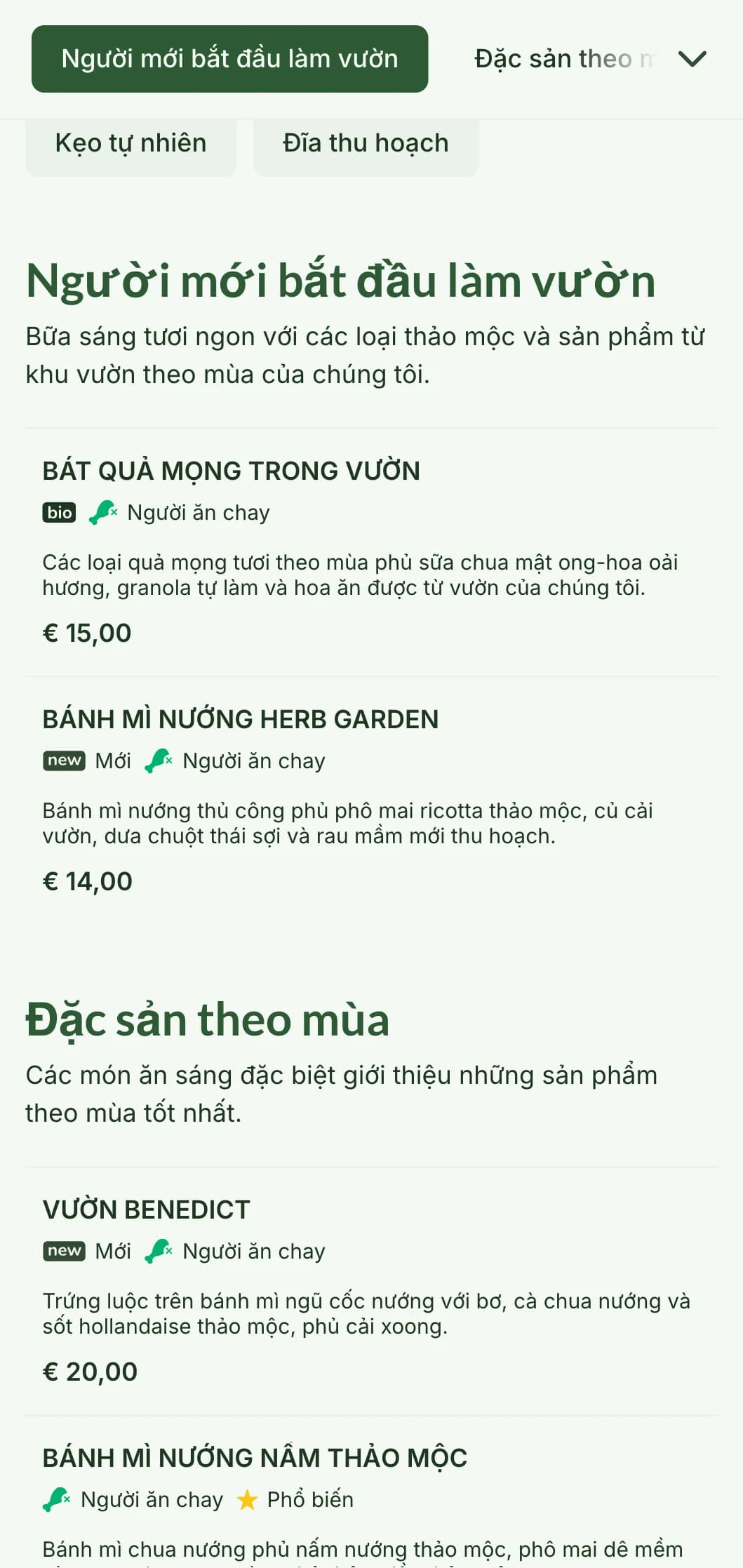 Các món ăn sáng lấy cảm hứng từ thiên nhiên với sản phẩm theo mùa và nguyên liệu hữu cơ được trình bày tươi mới.