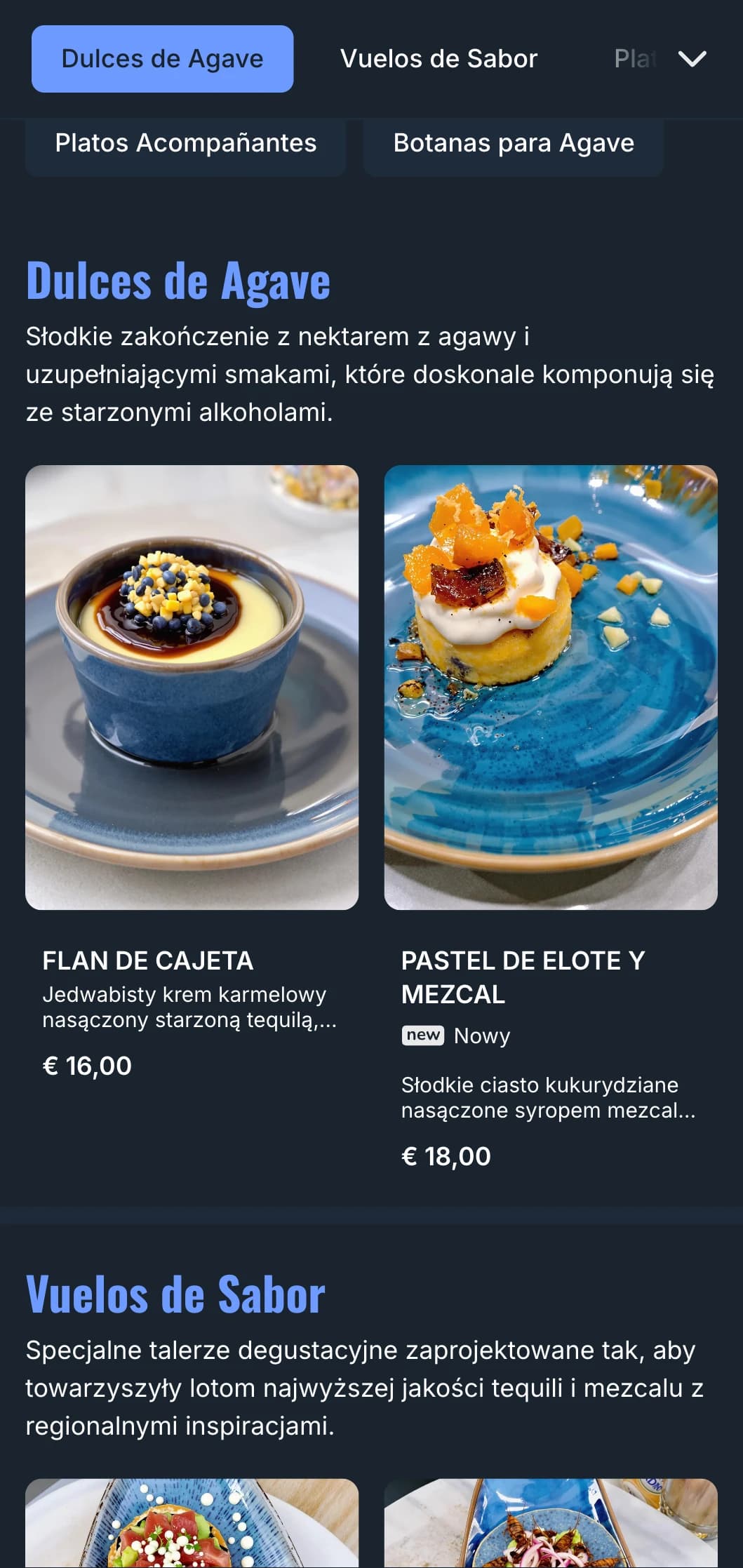 Wyrafinowane menu barowe koncentruje się na najwyższej jakości tequili i mezcalu z akcentami niebieskiej agawy, elementami dymu i sparowanymi meksykańskimi antojitos.