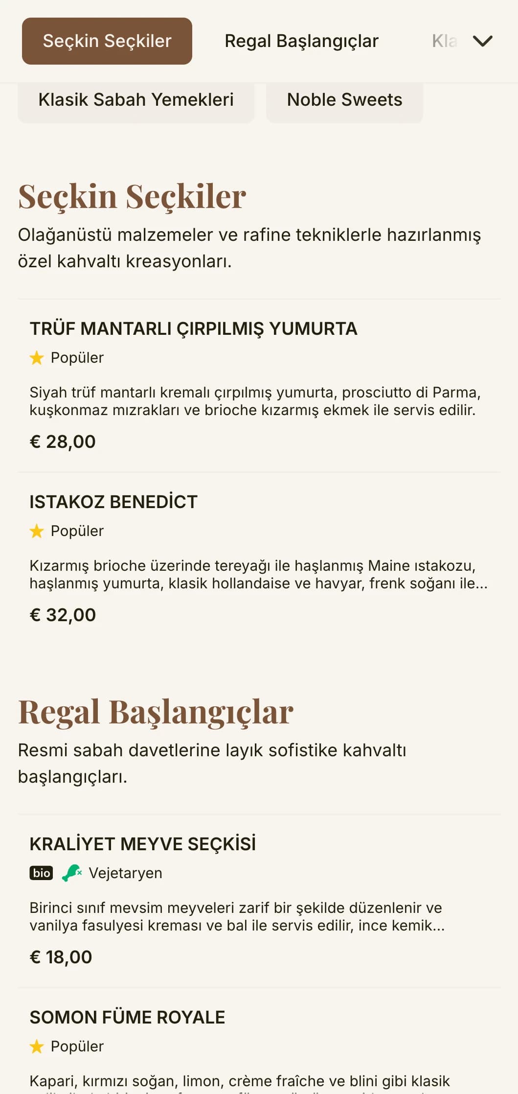 Birinci sınıf malzemeler ve krallara layık zarif sunumlarla sofistike bir kahvaltı deneyimi.