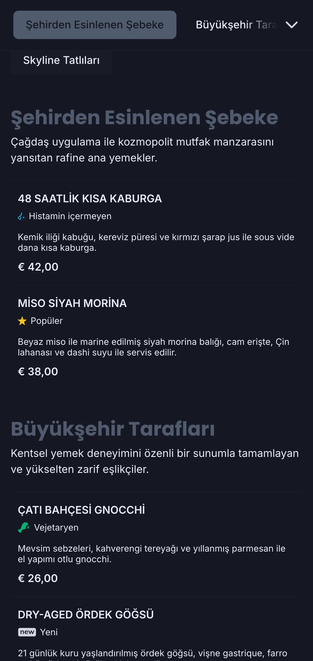 Cesur, kozmopolit tasarım, rafine çağdaş estetik ile lüks şehir yemeklerinin özünü yakalıyor.