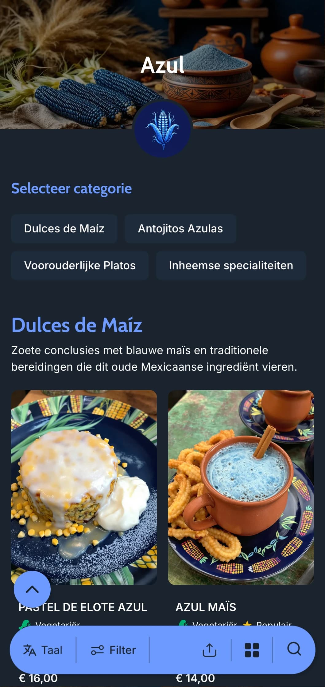 Authentiek en traditioneel menu met specialiteiten uit de blauwe maïs, eeuwenoude bereidingswijzen en invloeden uit de inheemse Mexicaanse keuken.