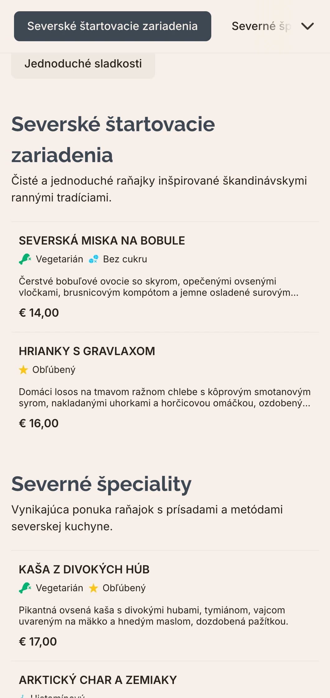 Škandinávsky inšpirované raňajky s čistými chuťami, jednoduchými prísadami a nenápadnou prezentáciou.