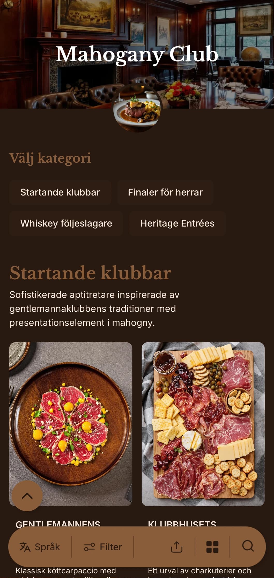 Sofistikerat herrklubbsinspirerat koncept med rika trätoner och traditionella lyxelement.