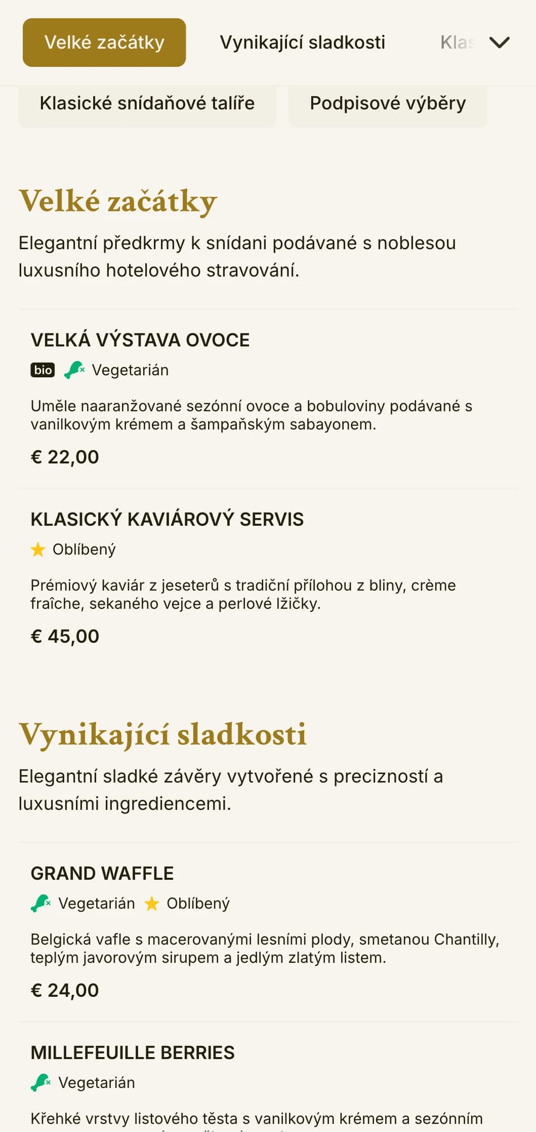 Sofistikované ranní stolování s prvotřídními surovinami a elegantní prezentací v duchu tradice grandhotelu.