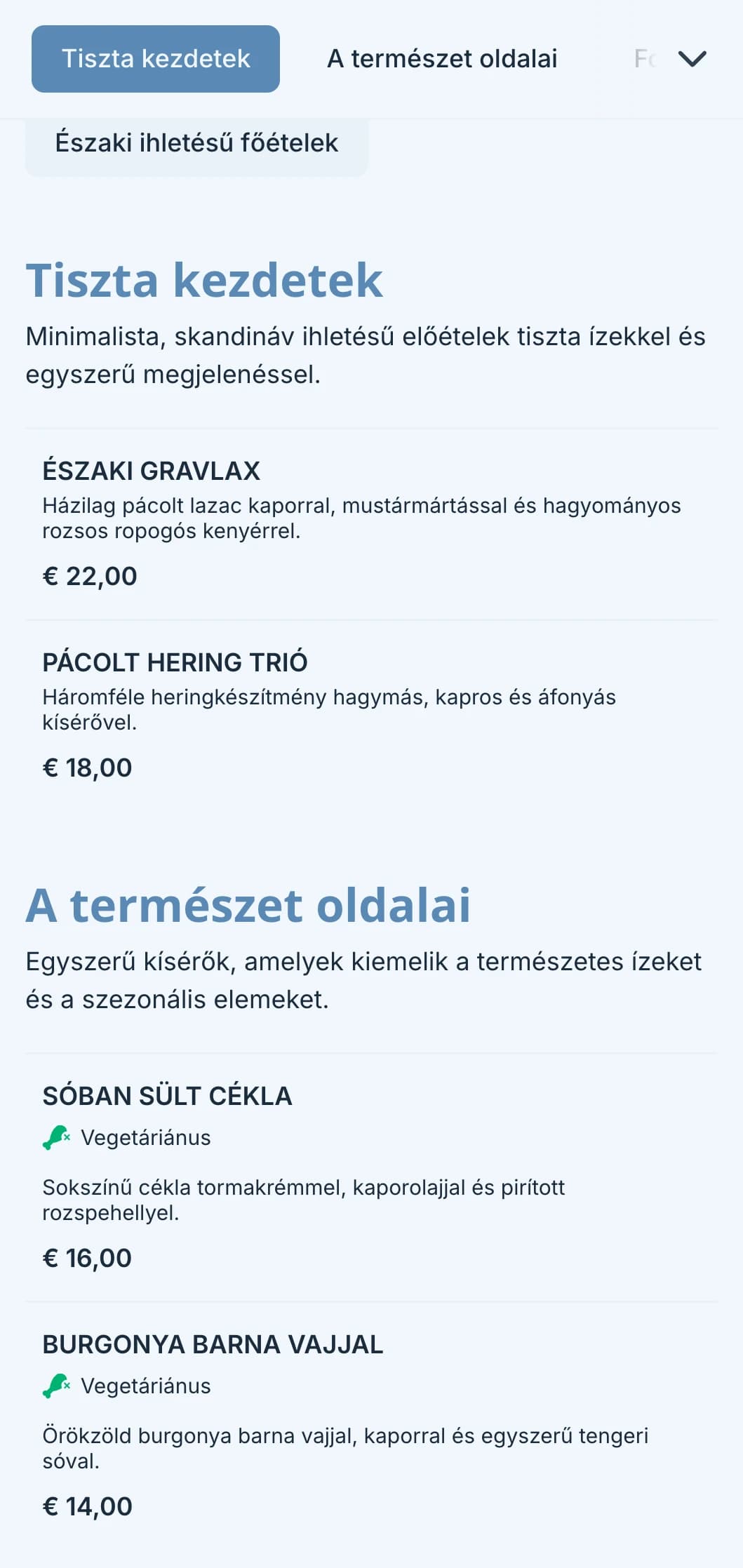 Letisztult, skandináv ihletésű vendéglátás minimalista dizájnnal, erjesztett elemekkel és a természet ihlette bemutatással modern rendezvényekhez.