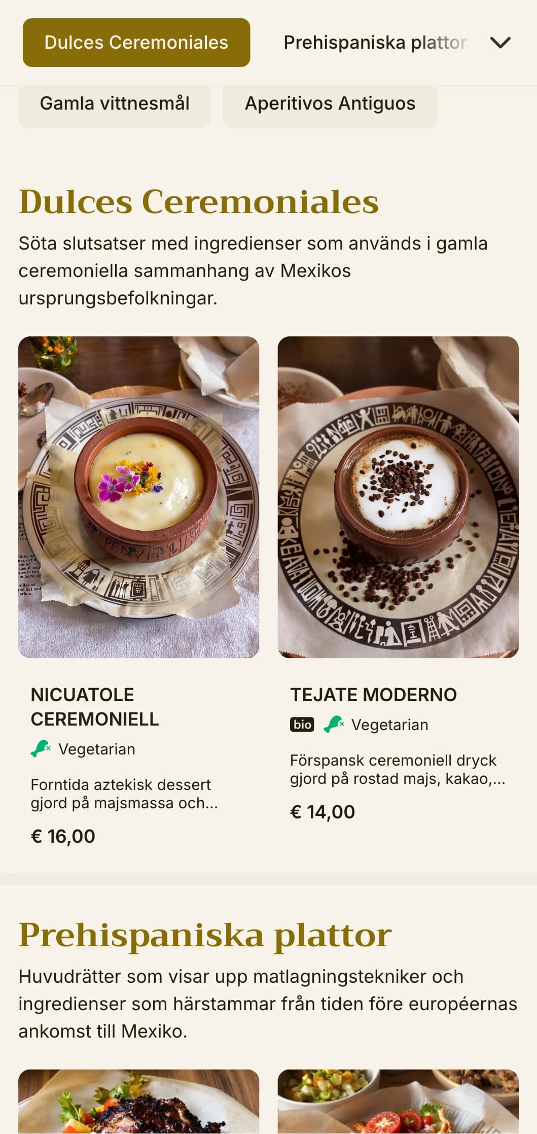 Sofistikerad och pedagogisk meny med gamla mexikanska ingredienser, guldaccenter och förspanska matlagningstekniker.