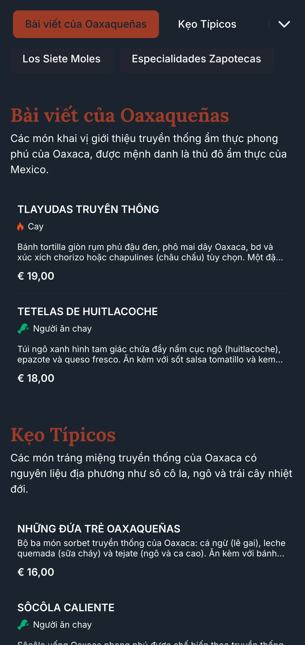 Thực đơn phong phú và giản dị tôn vinh truyền thống ẩm thực của Oaxaca với điểm nhấn là đồ đất nung, hoa văn bản địa và các món ăn đặc sản từ mole.