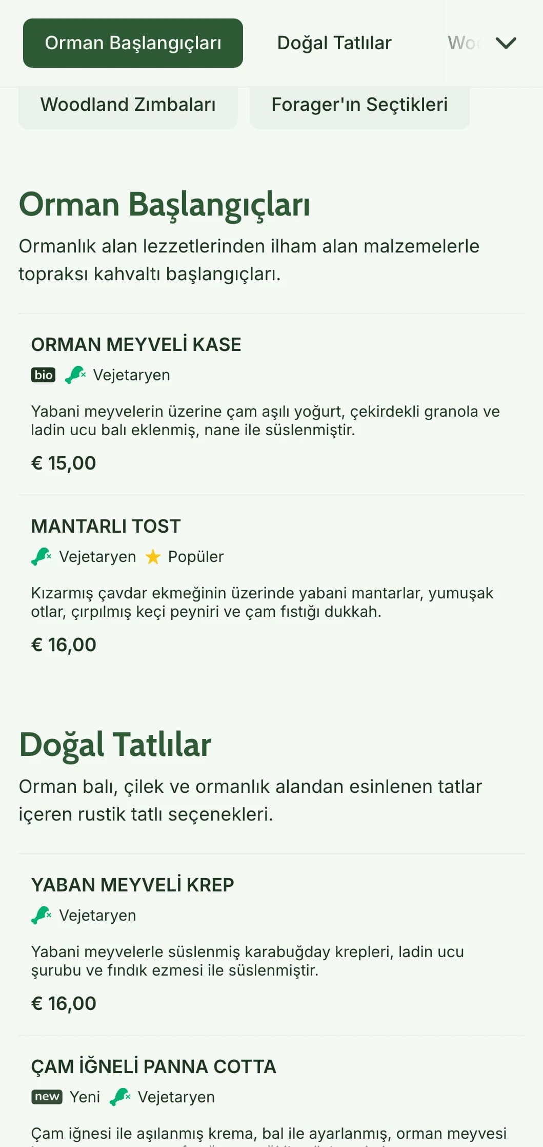 Orman malzemelerinden esinlenen ve rustik, toplayıcı dostu bir tarzda sunulan dünyevi kahvaltı seçenekleri.