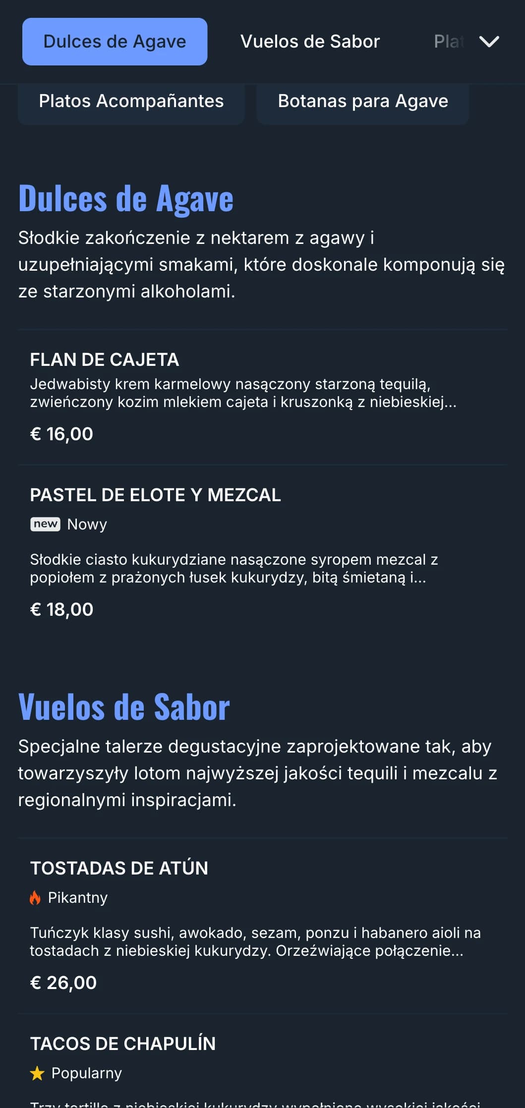 Wyrafinowane menu barowe koncentruje się na najwyższej jakości tequili i mezcalu z akcentami niebieskiej agawy, elementami dymu i sparowanymi meksykańskimi antojitos.
