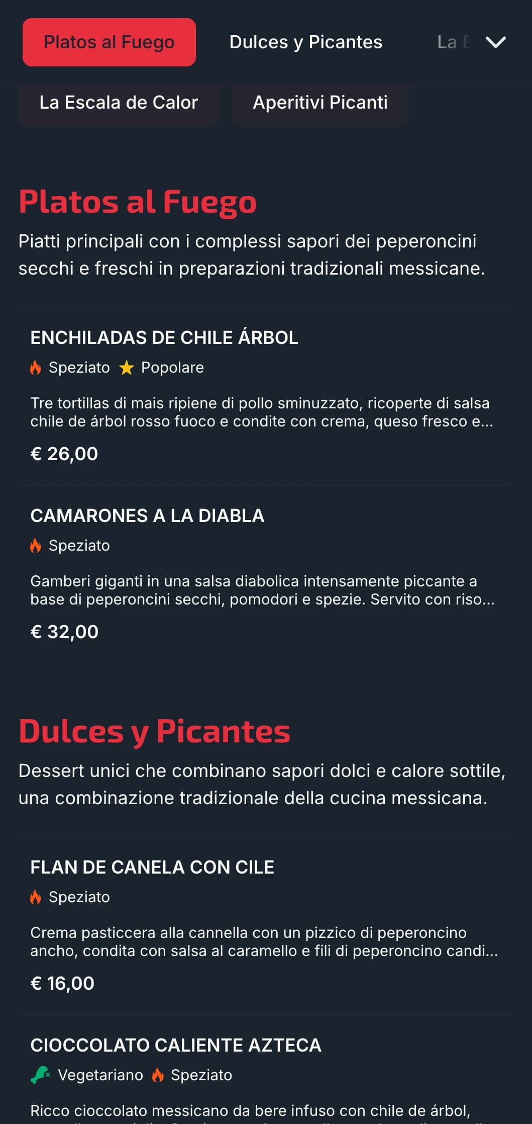 Menù audace e piccante, con accenti di peperoncino rosso, piatti a base di calore e salsas speciali per i commensali più avventurosi.