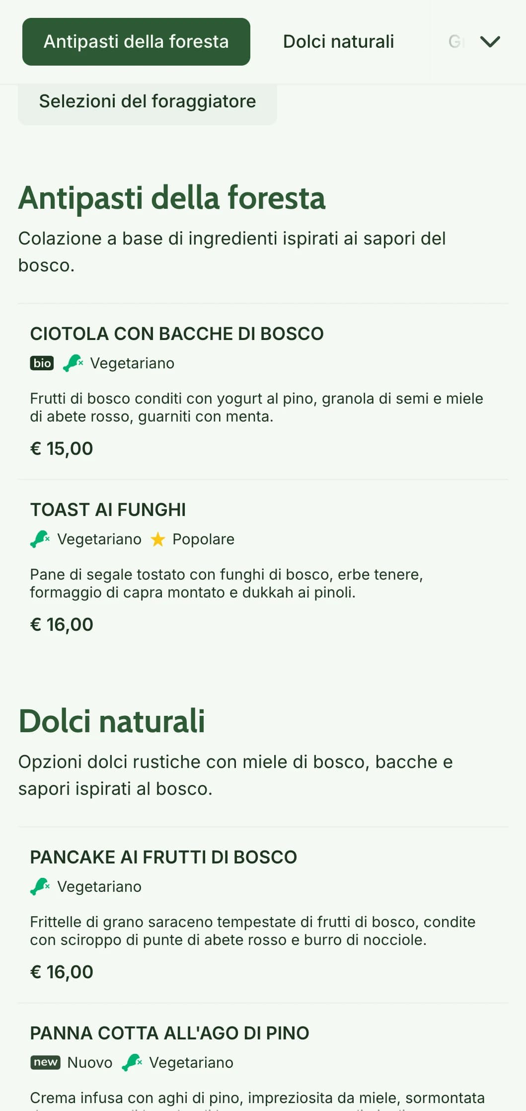 Colazione a base di ingredienti del bosco, presentati in uno stile rustico e adatto ai foraggieri.